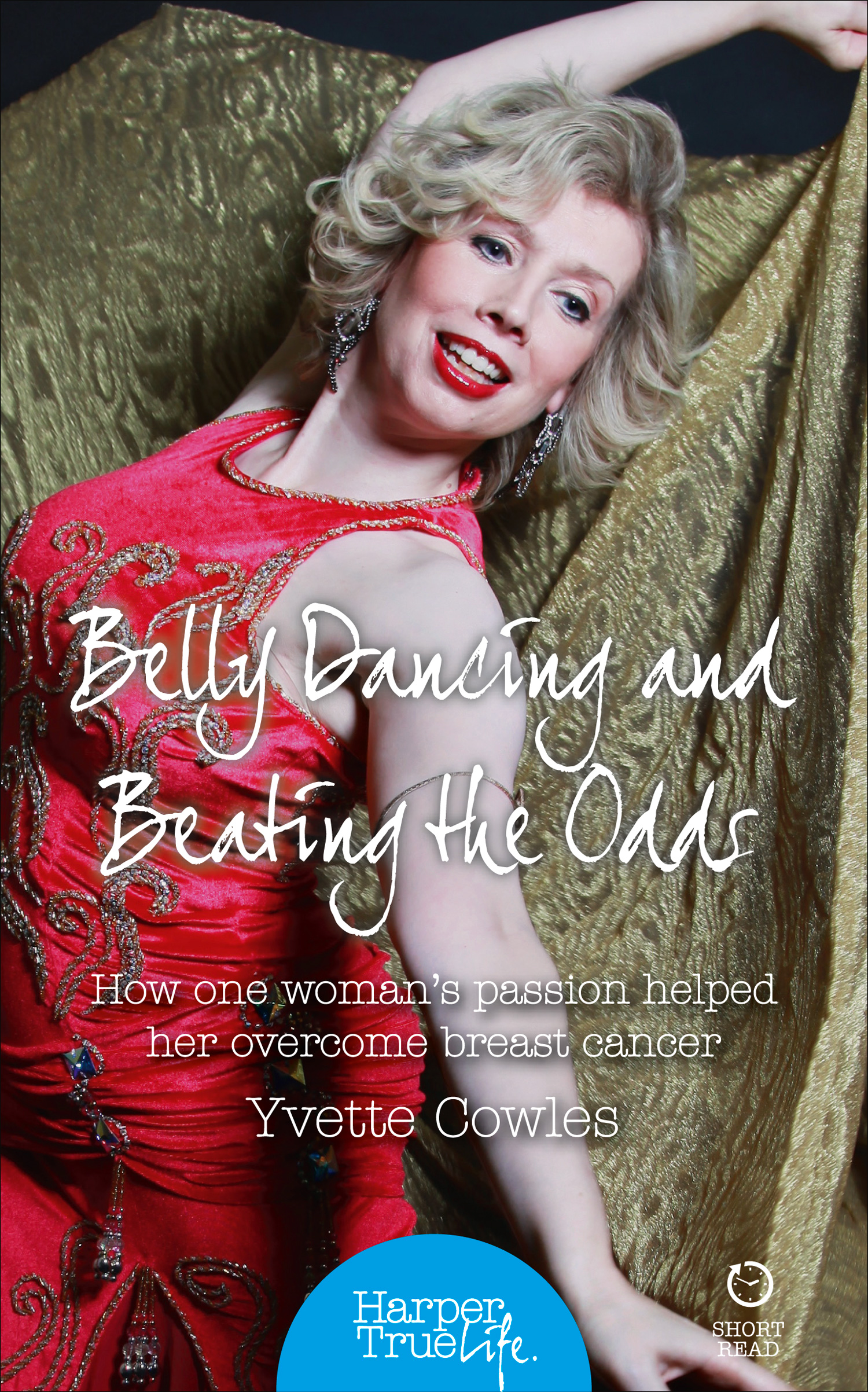 Обложка книги «Belly Dancing and Beating the Odds: How one woman’s passion helped her overcome breast cancer»