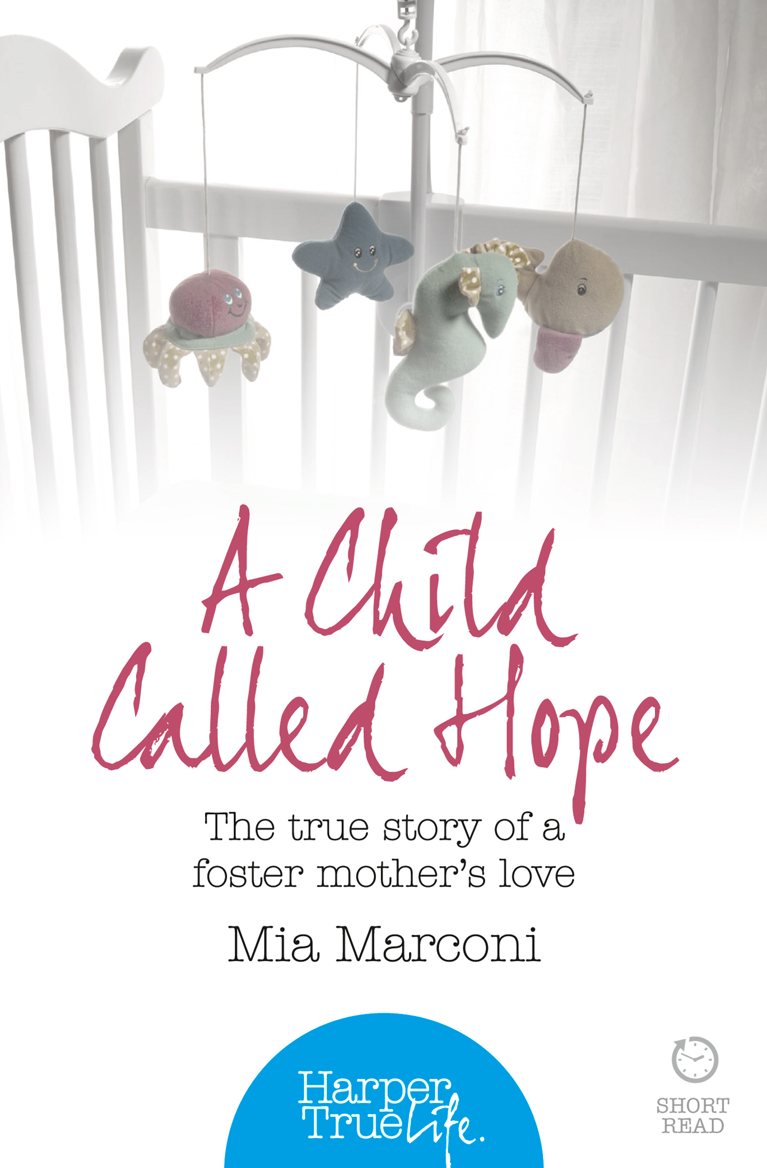 Обложка книги «A Child Called Hope: The true story of a foster mother’s love»