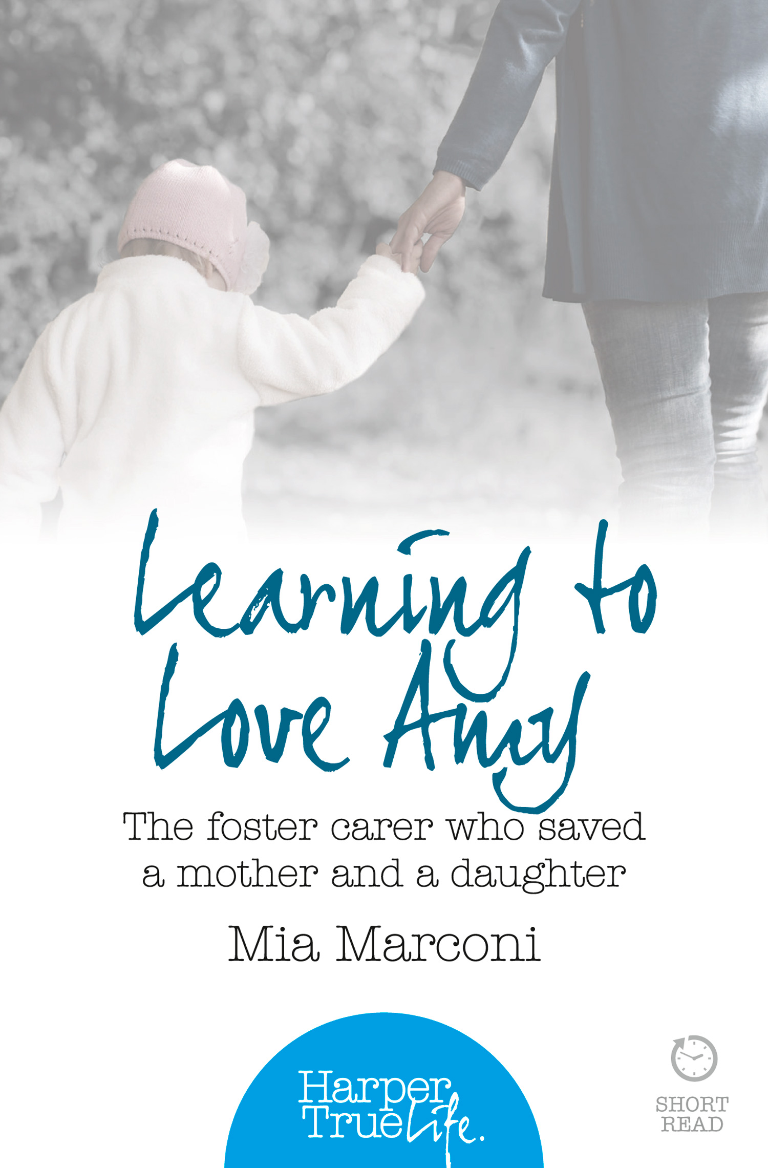 Обложка книги «Learning to Love Amy: The foster carer who saved a mother and a daughter»