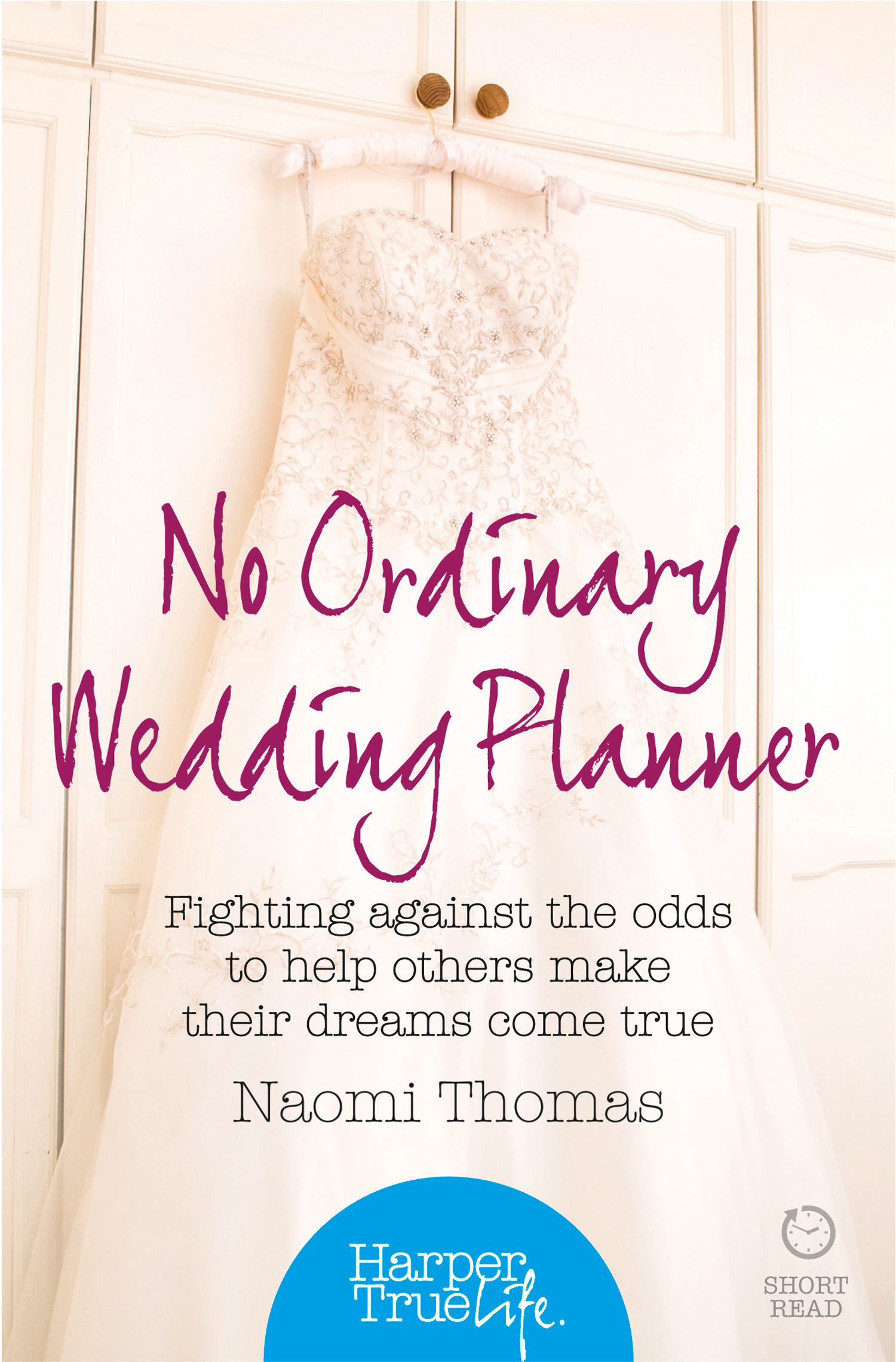 Обложка книги «No Ordinary Wedding Planner: Fighting against the odds to help others make their dreams come true»