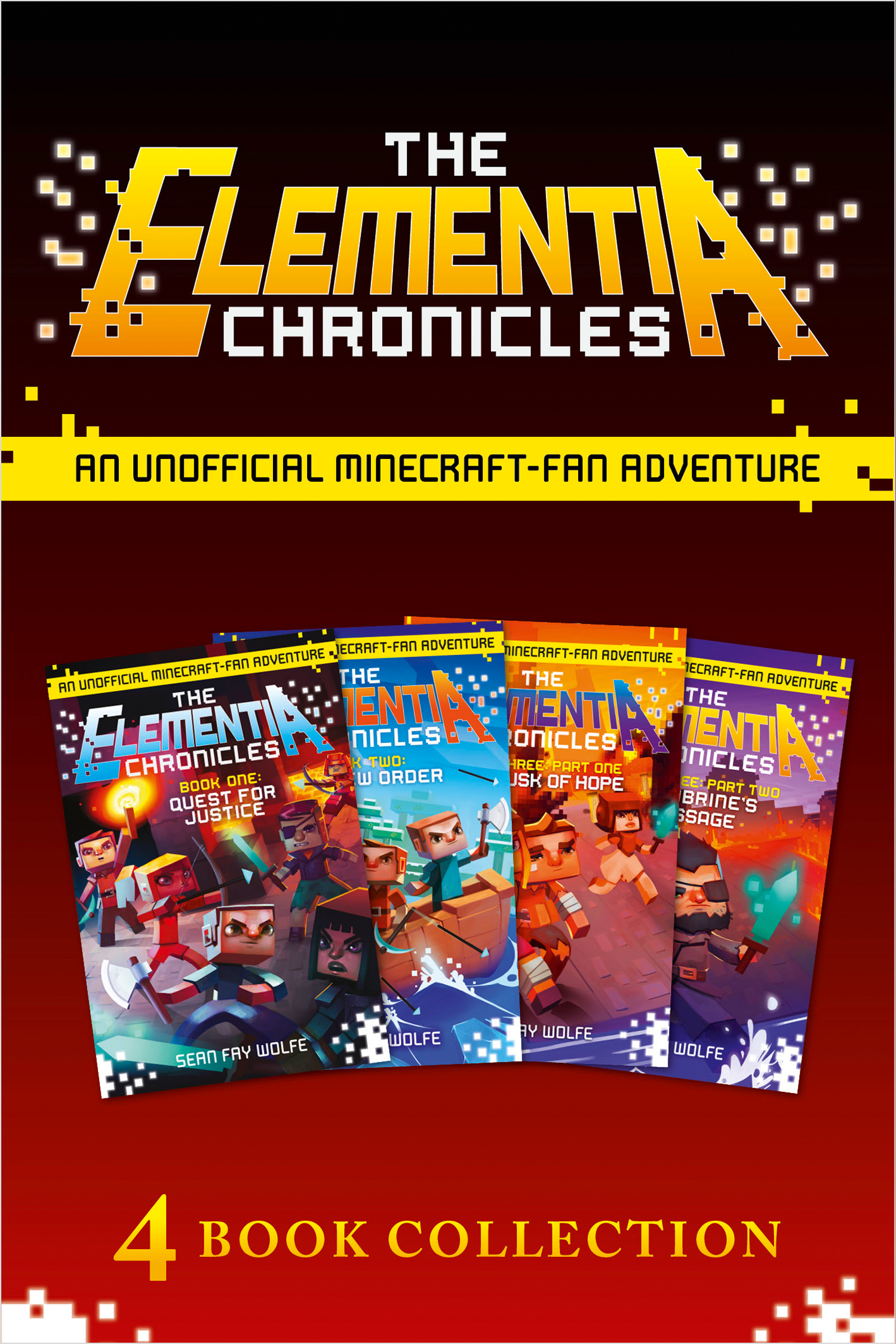 Обложка книги «The Complete Elementia Chronicles: Quest for Justice; The New Order; The Dusk of Hope; Herobrine’s Message»