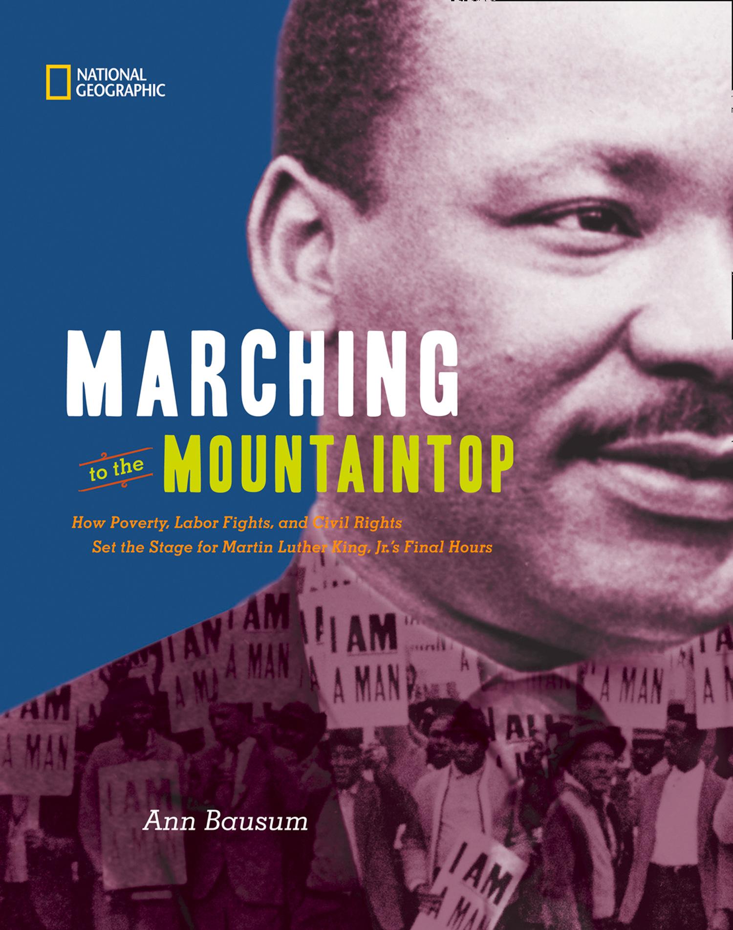 Обложка книги «Marching to the Mountaintop: How Poverty, Labor Fights and Civil Rights Set the Stage for Martin Luther King Jr's Final Hours»