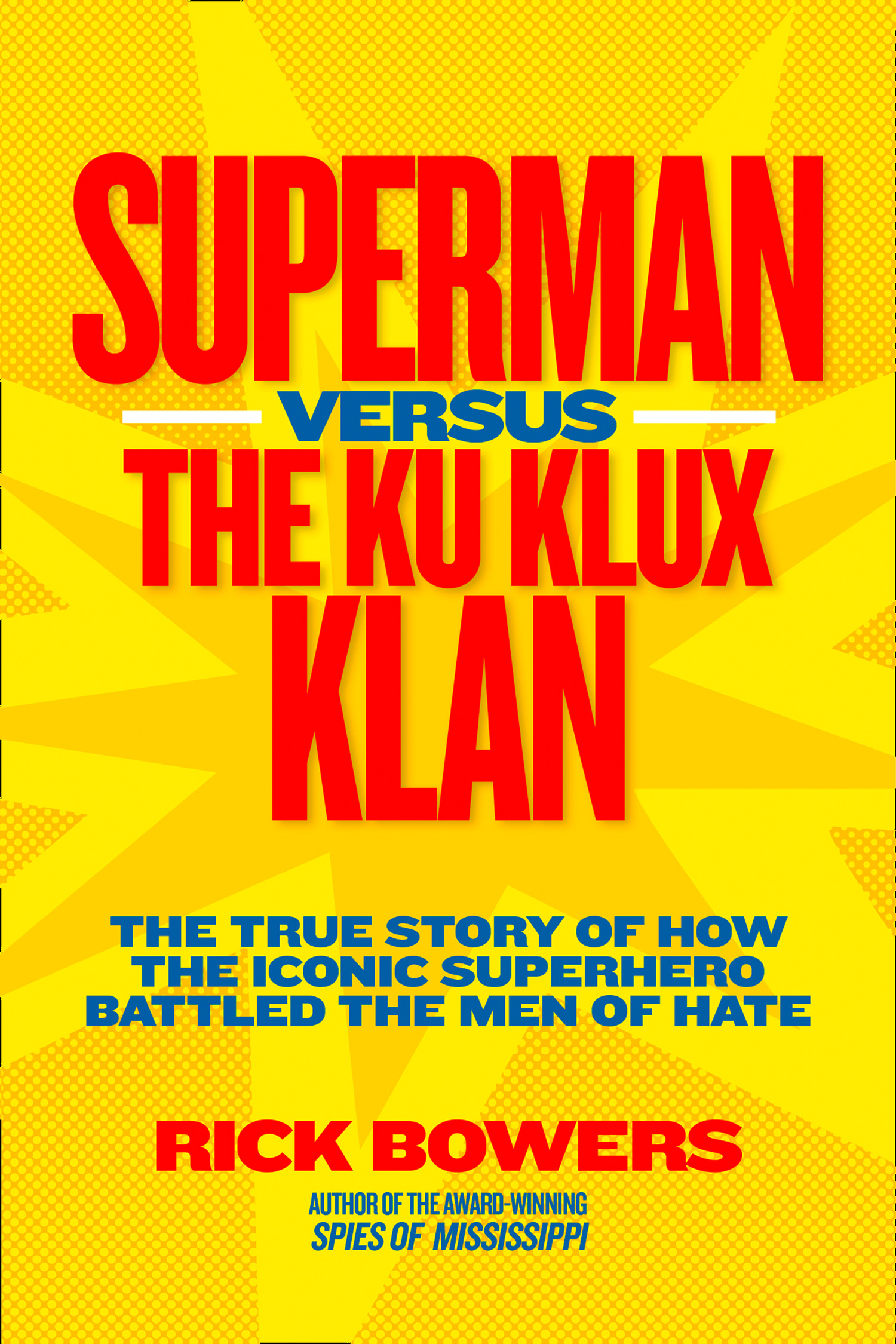 Обложка книги «Superman versus the Ku Klux Klan: The True Story of How the Iconic Superhero Battled the Men of Hate»