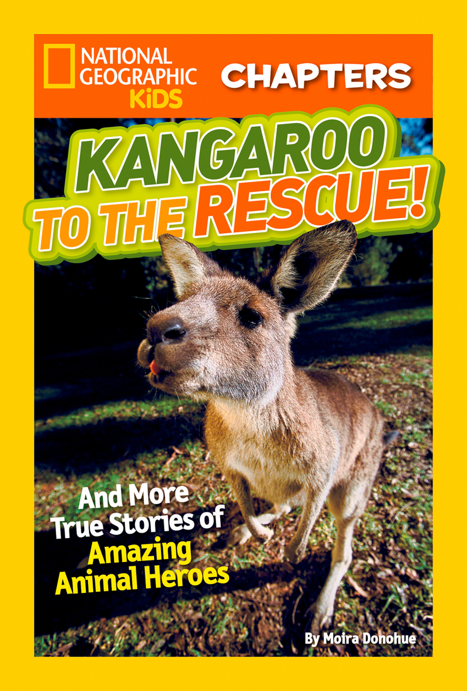 Обложка книги «National Geographic Kids Chapters: Kangaroo to the Rescue!: And More True Stories of Amazing Animal Heroes»