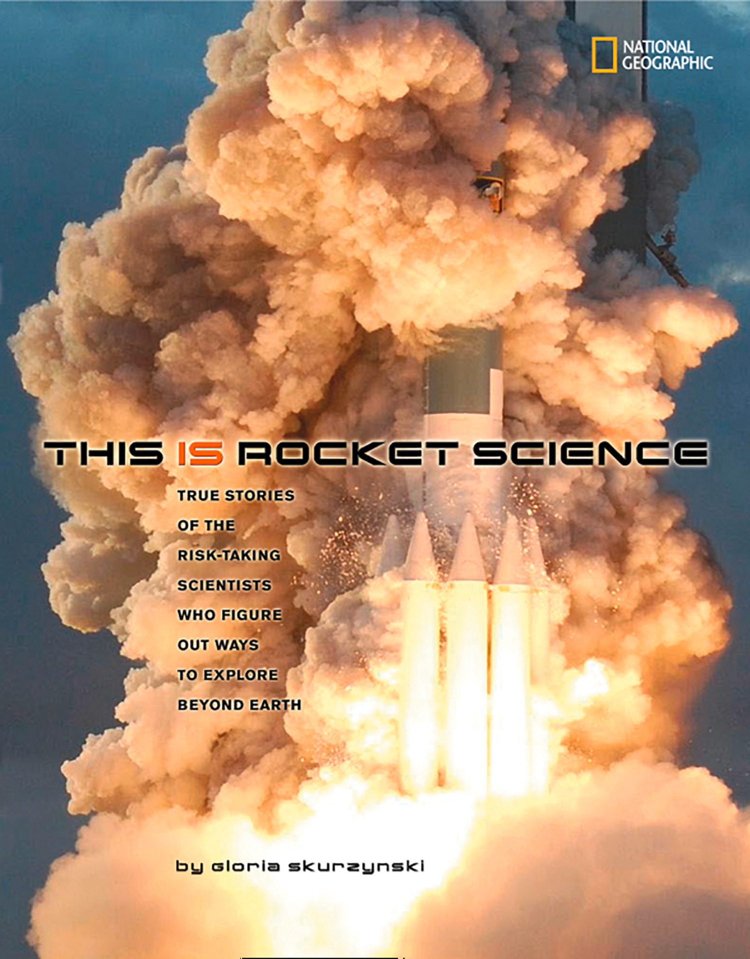 Обложка книги «This Is Rocket Science: True Stories of the Risk-taking Scientists who Figure Out Ways to Explore Beyond»