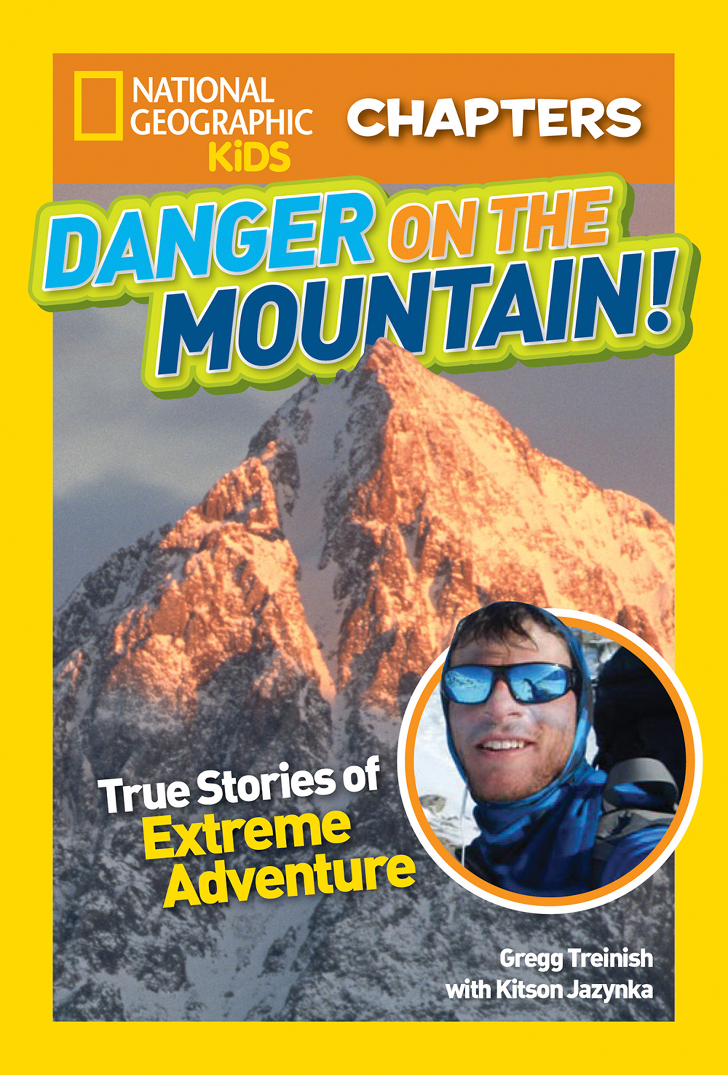Обложка книги «National Geographic Kids Chapters: Danger on the Mountain: True Stories of Extreme Adventures!»
