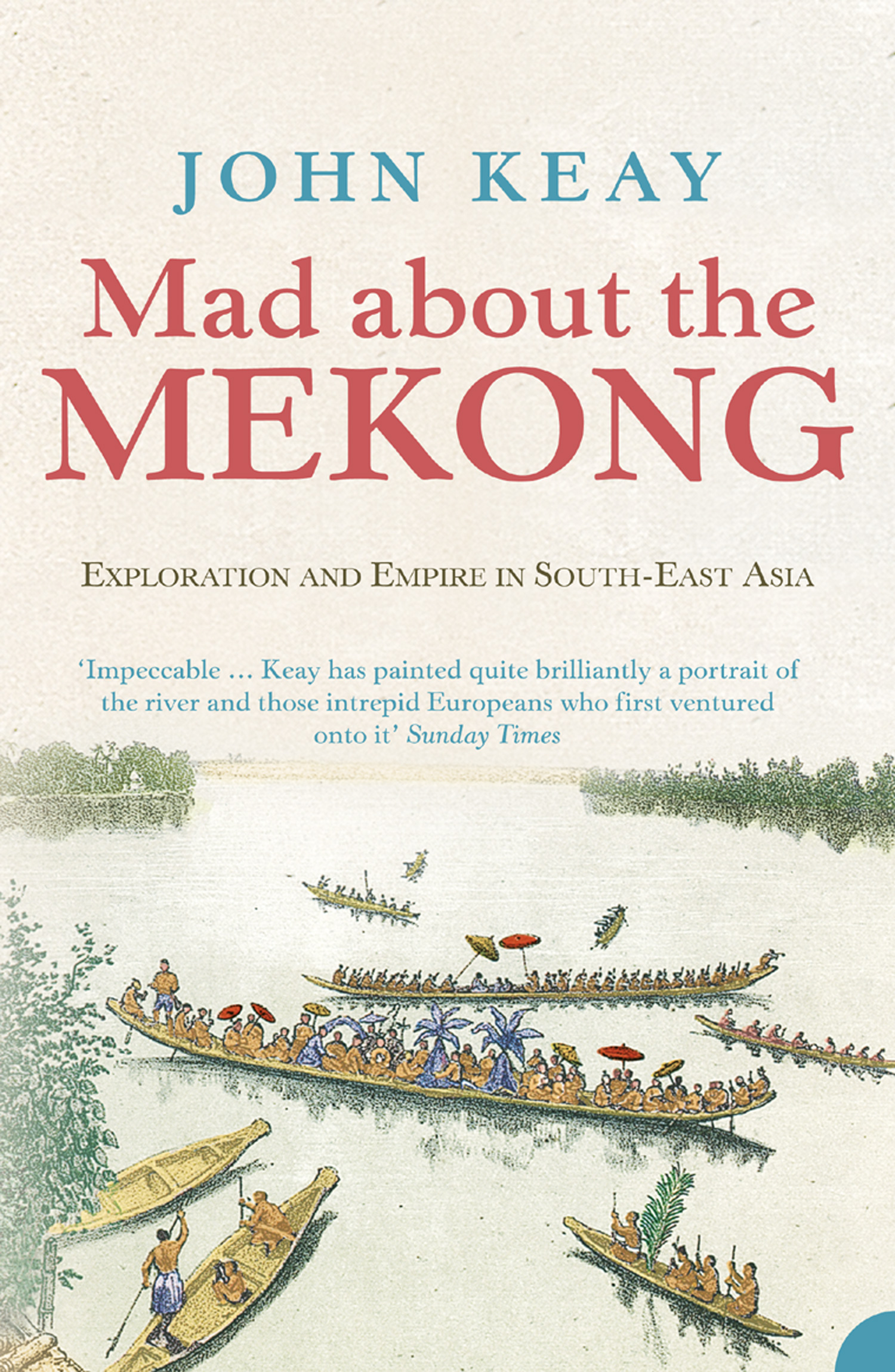 Обложка книги «Mad About the Mekong: Exploration and Empire in South East Asia»