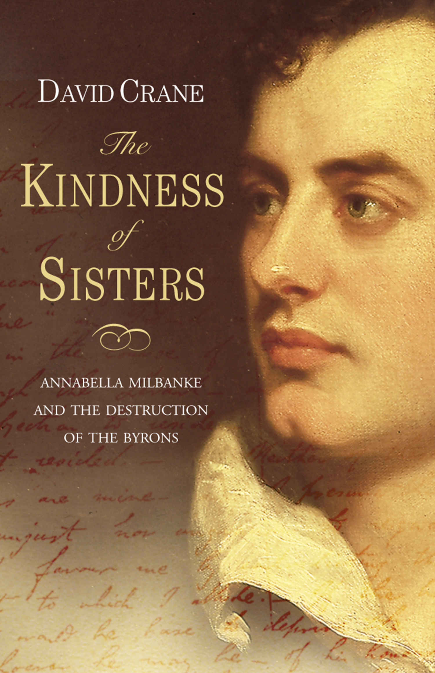 Обложка книги «The Kindness of Sisters: Annabella Milbanke and the Destruction of the Byrons»