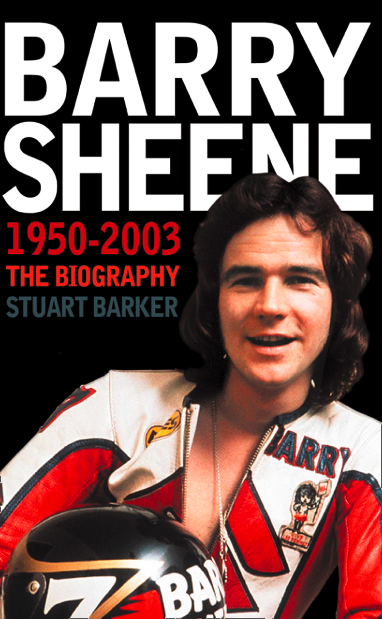 Обложка книги «Barry Sheene 1950–2003: The Biography»