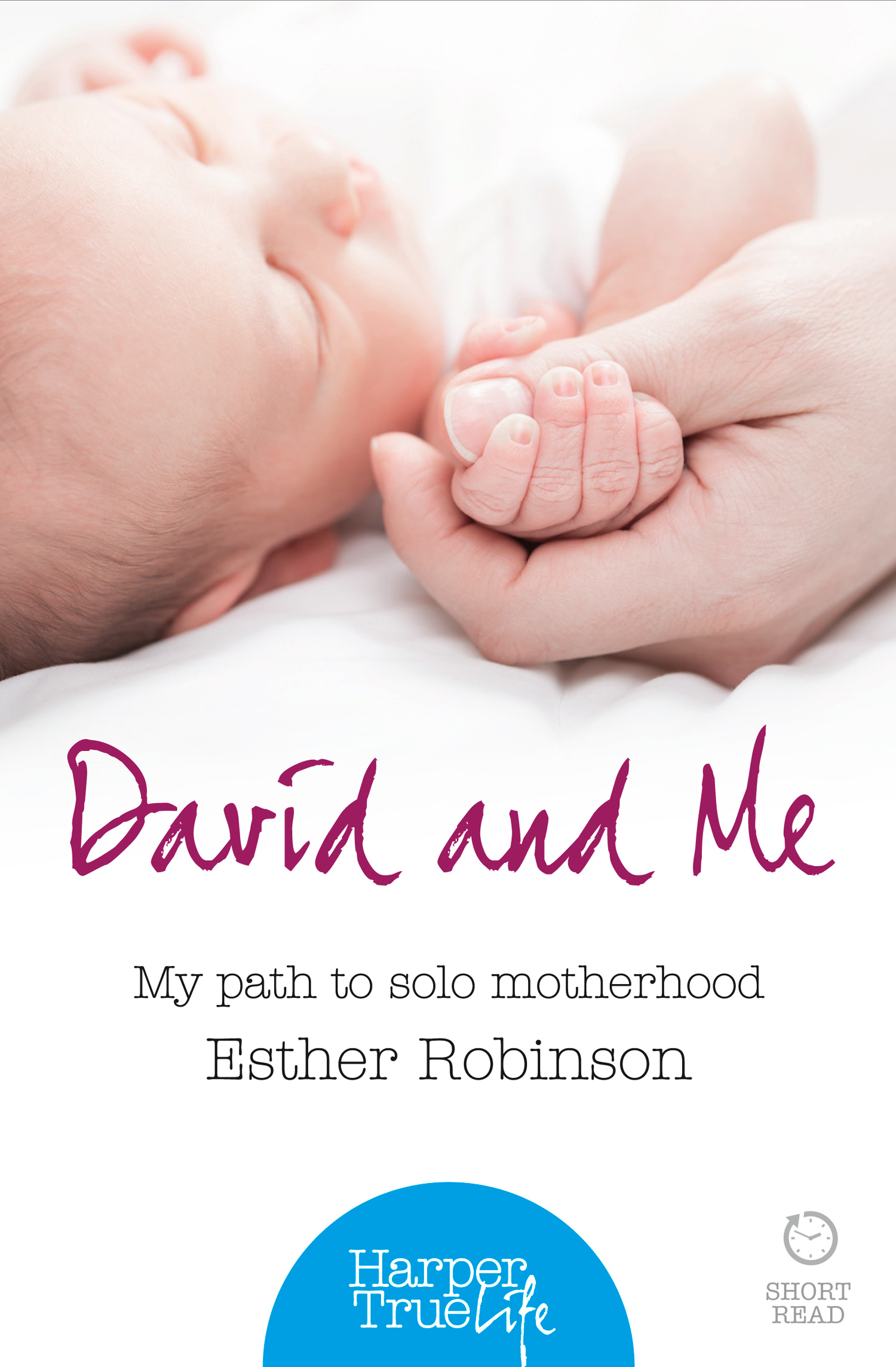 Обложка книги «David and Me: My path to solo motherhood»