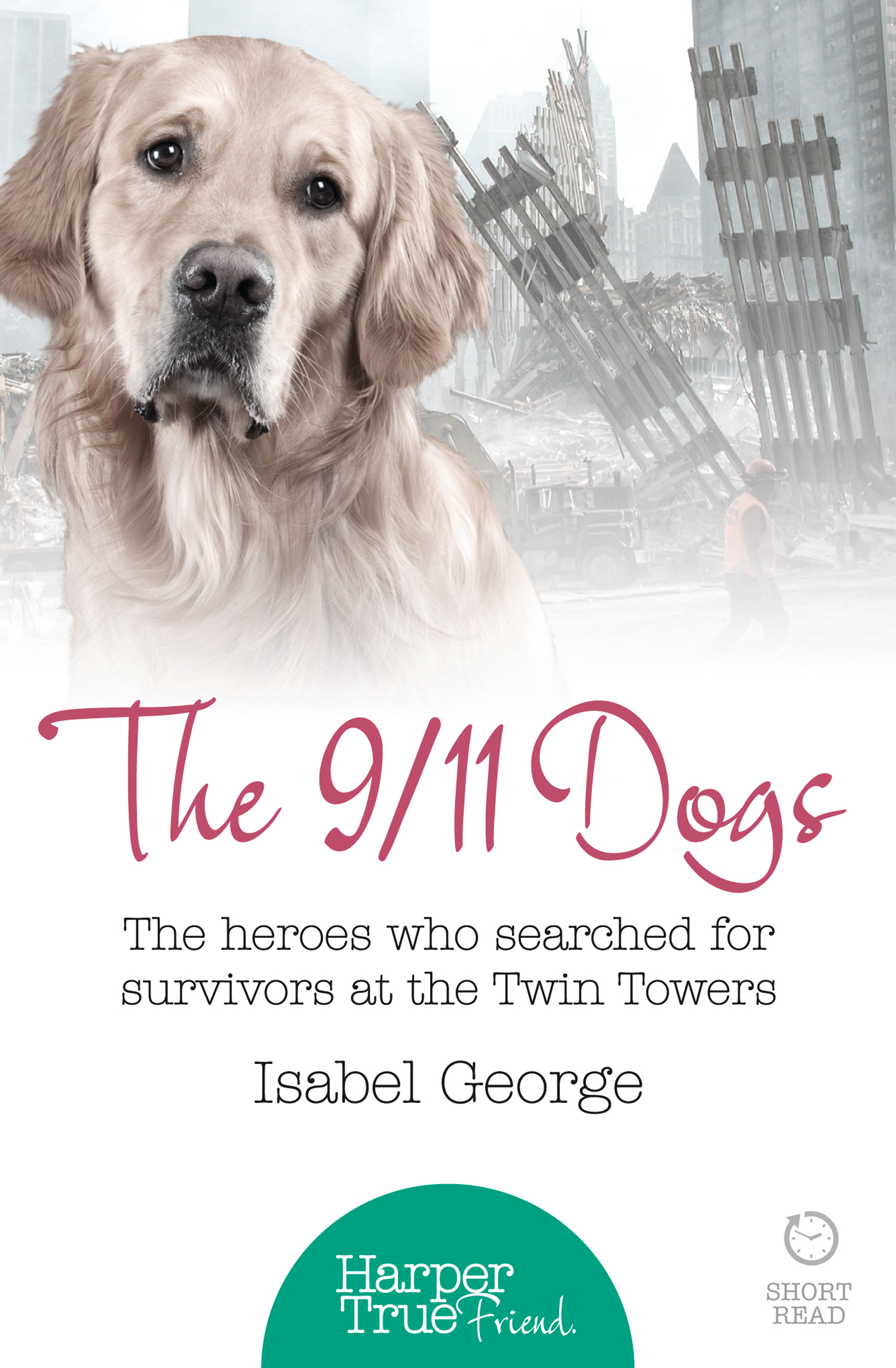 Обложка книги «The 9/11 Dogs: The heroes who searched for survivors at Ground Zero»