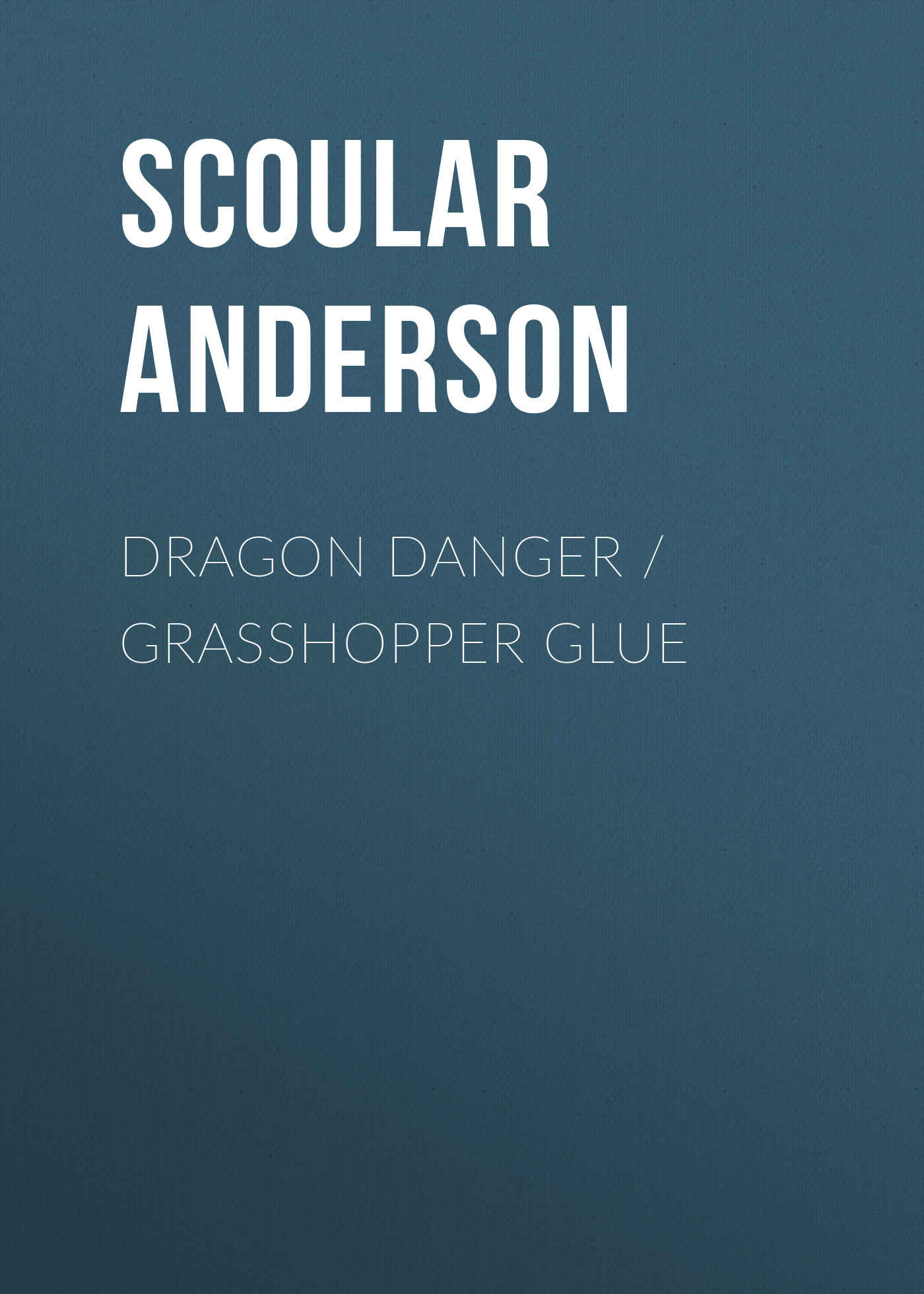 Обложка книги «Dragon Danger / Grasshopper Glue»