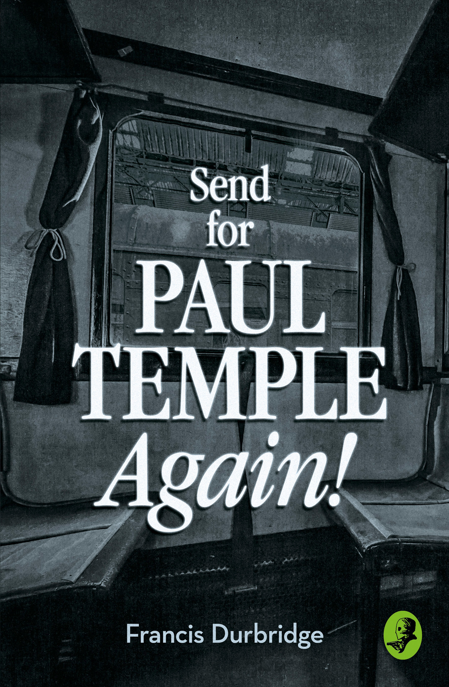 Обложка книги «Send for Paul Temple Again!»