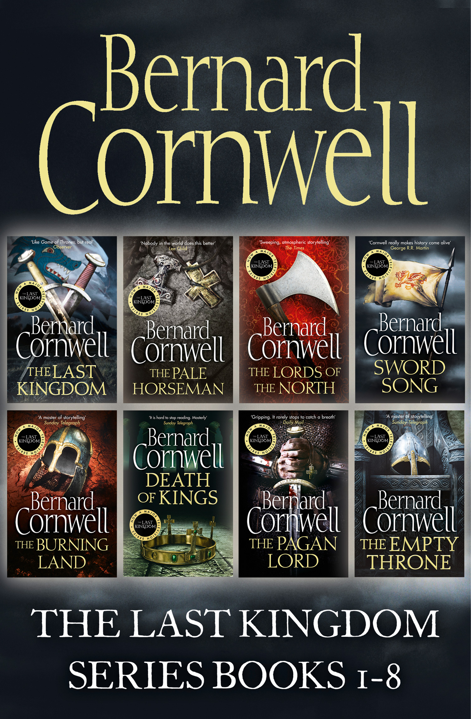 Обложка книги «The Last Kingdom Series Books 1–8: The Last Kingdom, The Pale Horseman, The Lords of the North, Sword Song, The Burning Land, Death of Kings, The Pagan Lord, The Empty Throne»
