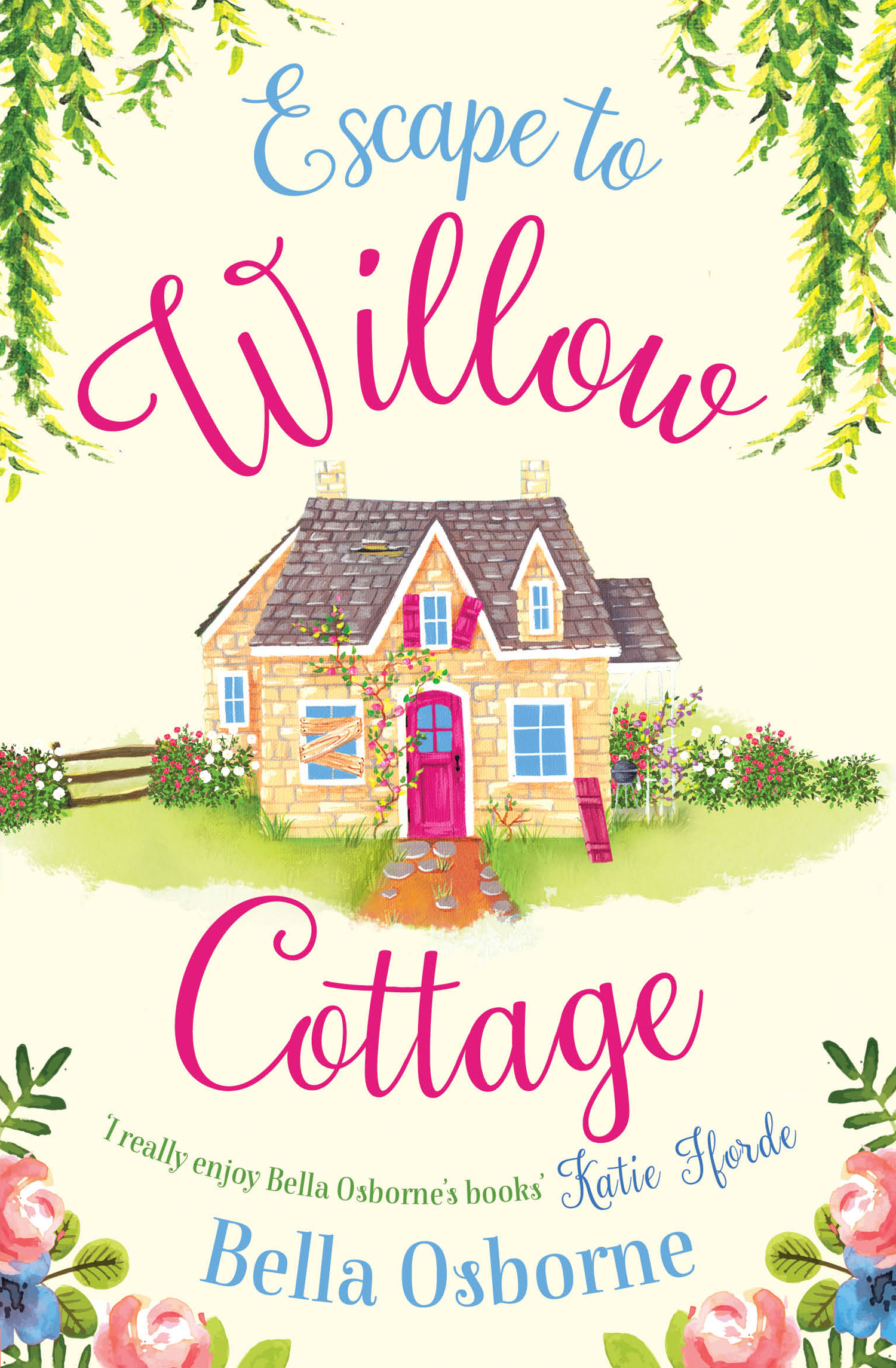 Обложка книги «Escape to Willow Cottage: The brilliant, laugh-out-loud romcom you need to read in autumn 2018»