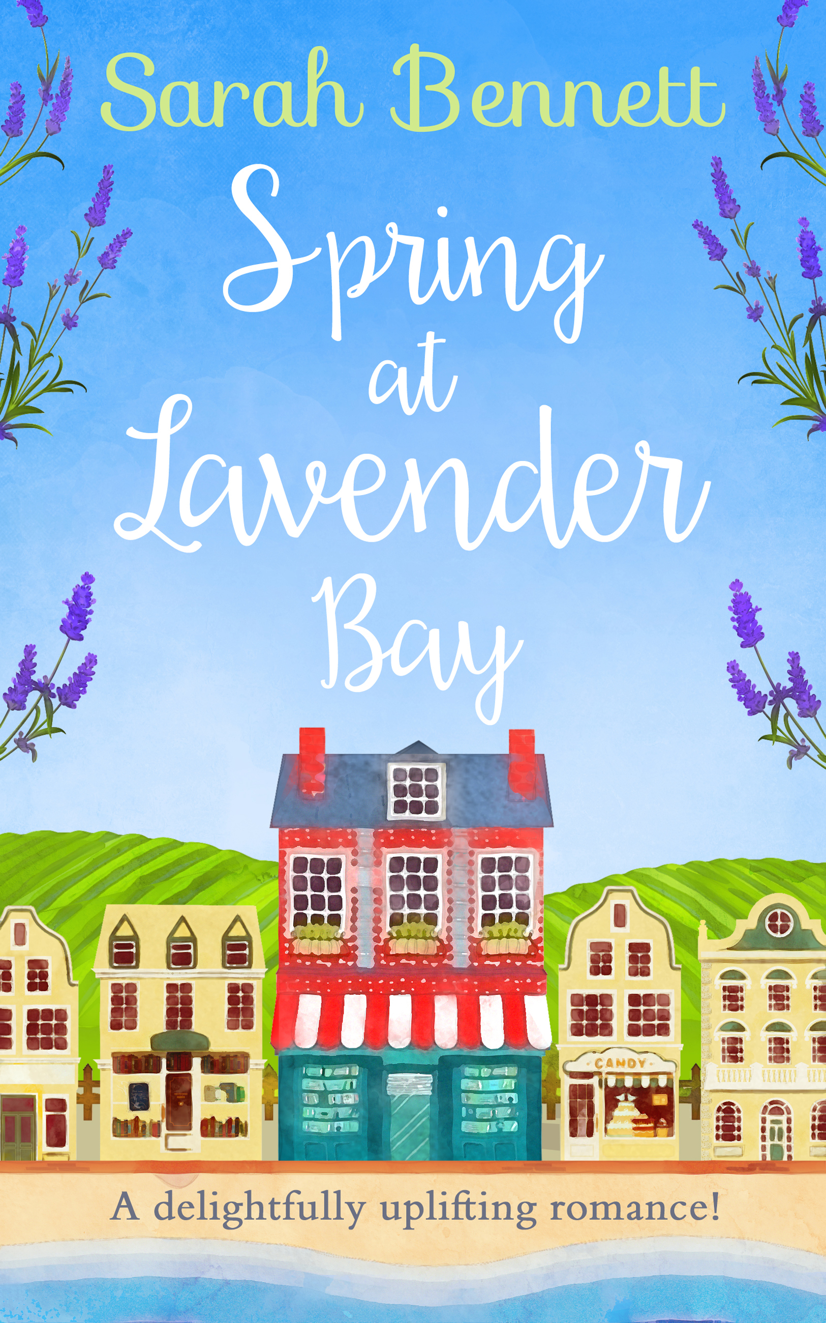 Обложка книги «Spring at Lavender Bay: A delightfully uplifting holiday romance for 2018!»