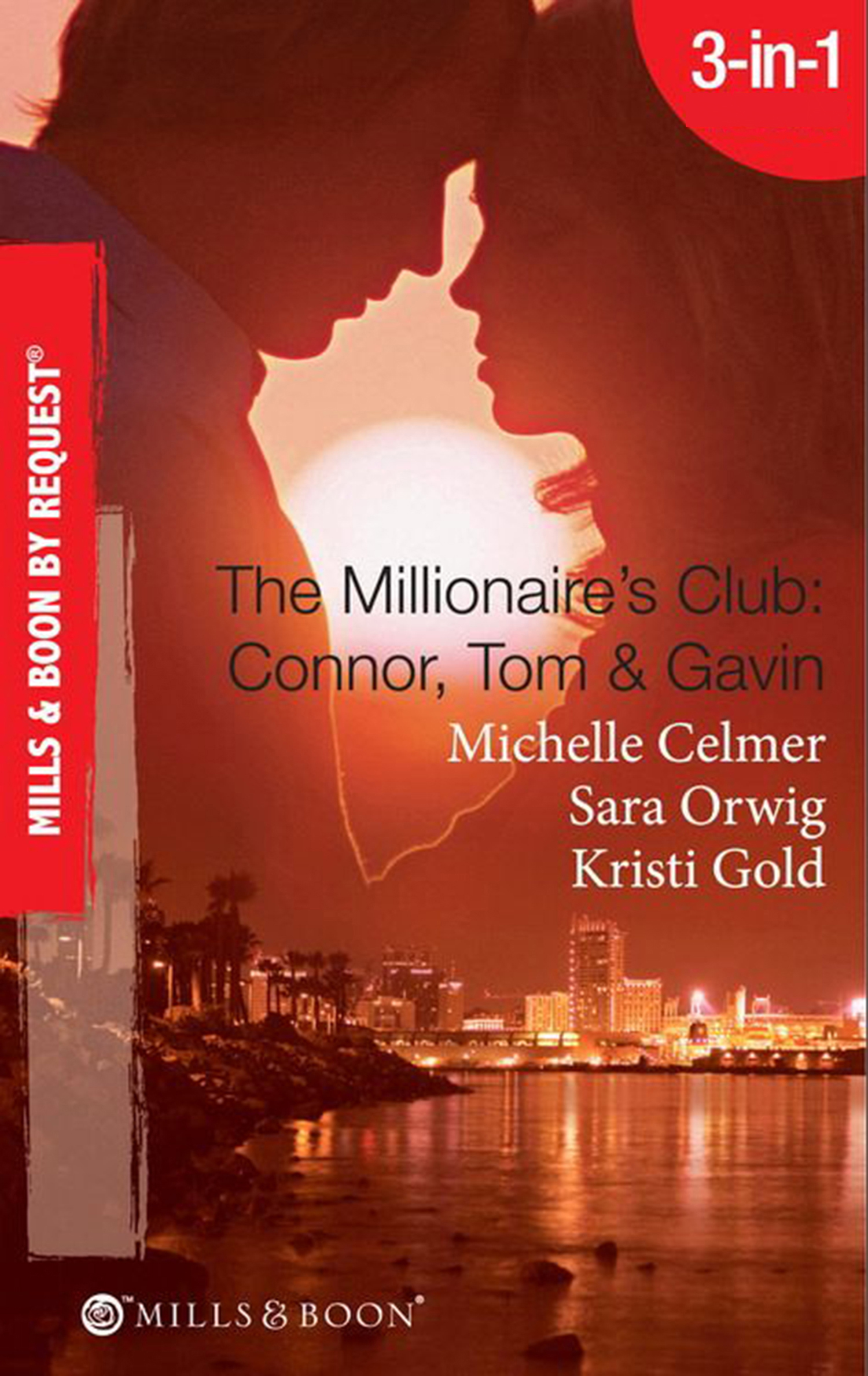 Обложка книги «The Millionaire's Club: Connor, Tom & Gavin: Round-the-Clock Temptation / Highly Compromised Position / A Most Shocking Revelation»