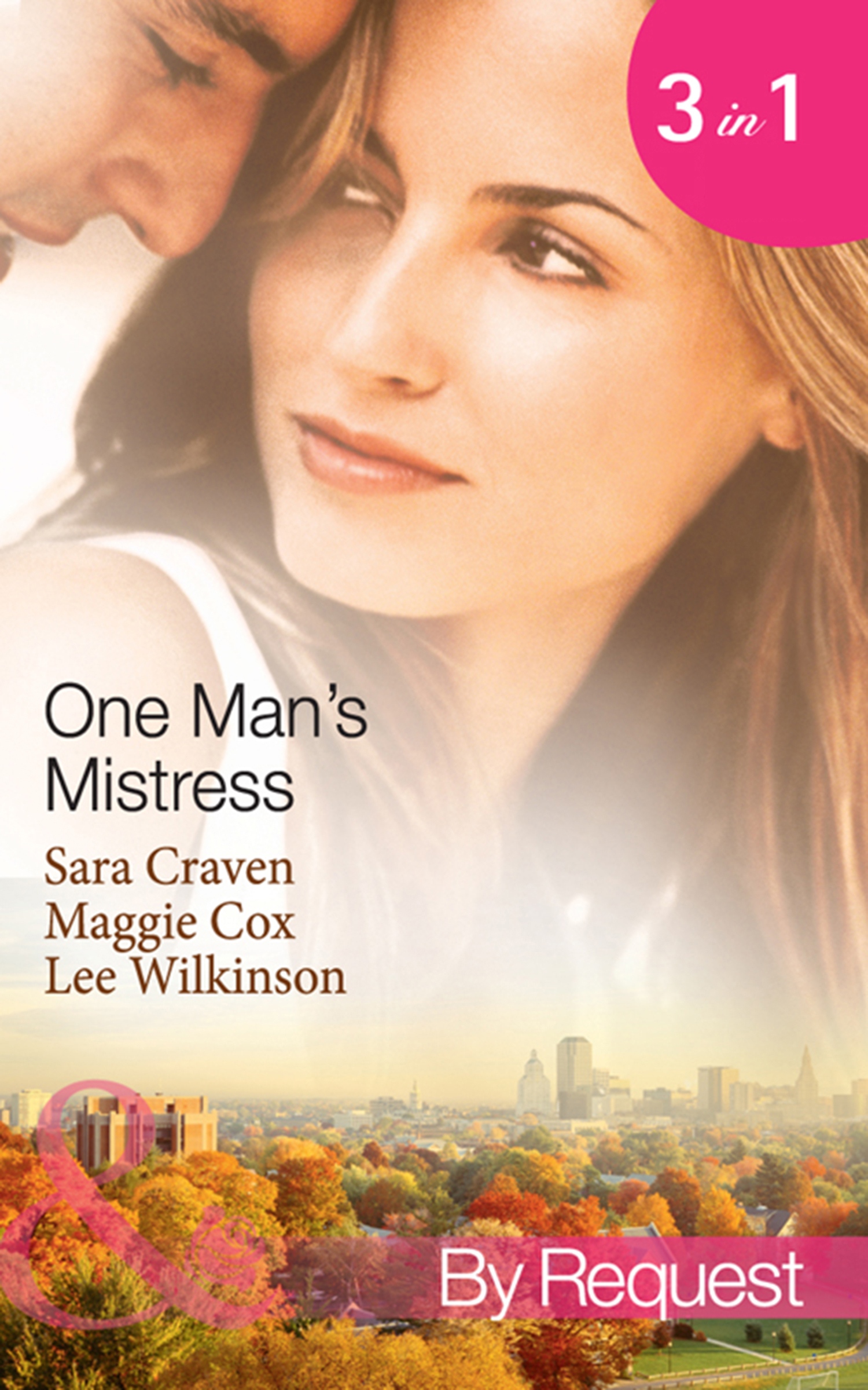 Обложка книги «One Man's Mistress: One Night with His Virgin Mistress / Public Mistress, Private Affair / Mistress Against Her Will»