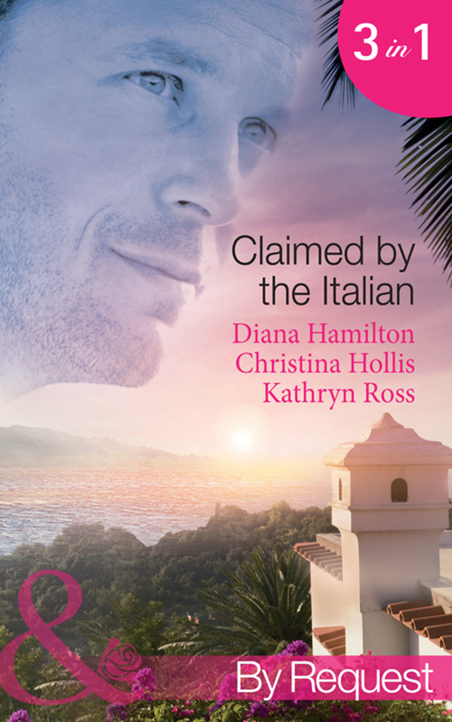 Обложка книги «Claimed by the Italian: Virgin: Wedded at the Italian's Convenience / Count Giovanni's Virgin / The Italian's Unwilling Wife»