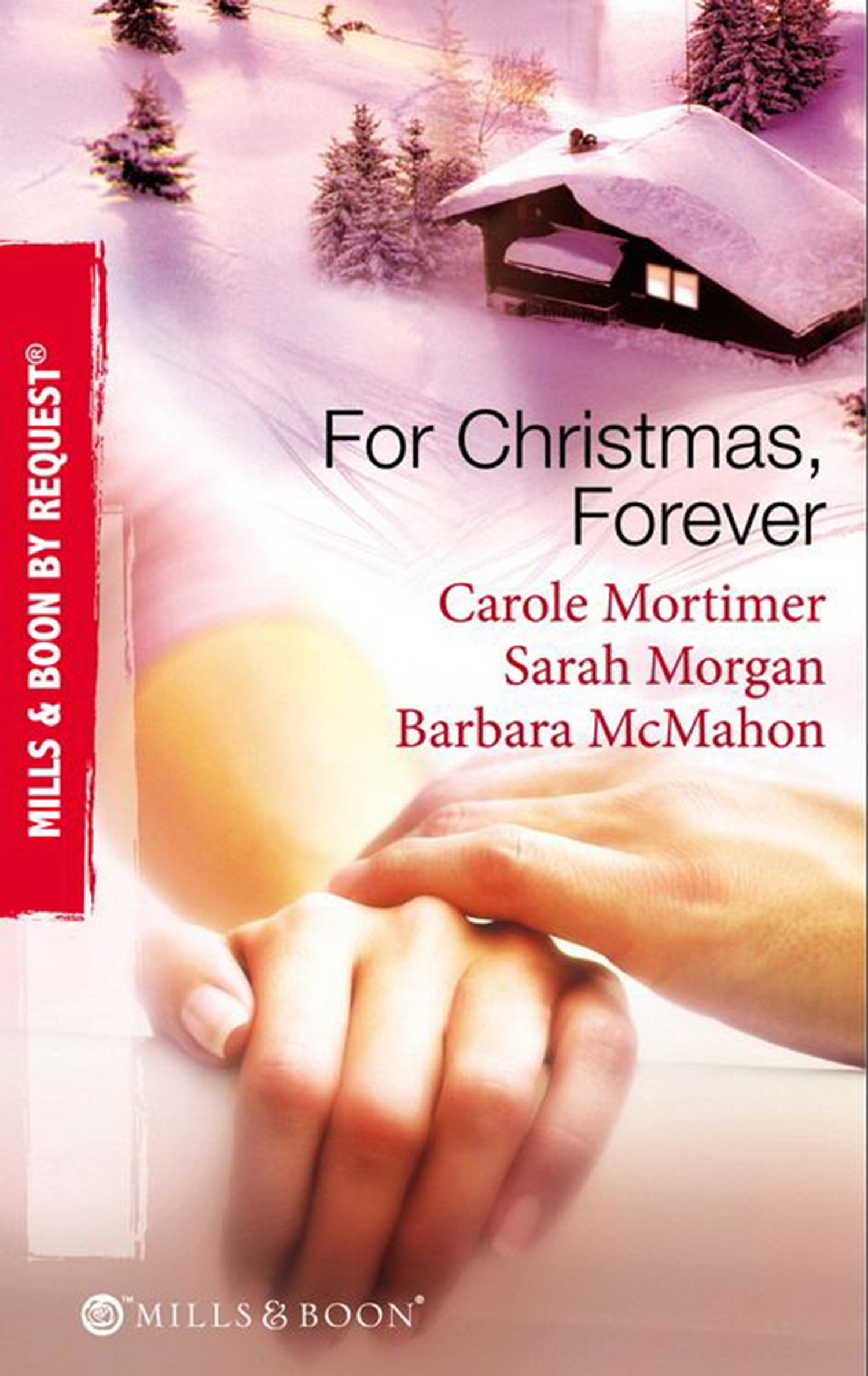 Обложка книги «For Christmas, Forever: The Yuletide Engagement / The Doctor's Christmas Bride / Snowbound Reunion»