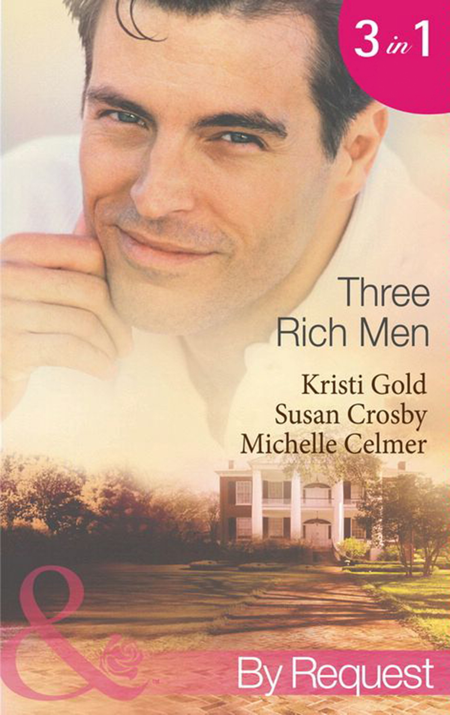 Обложка книги «Three Rich Men: House of Midnight Fantasies / Forced to the Altar / The Millionaire's Pregnant Mistress»