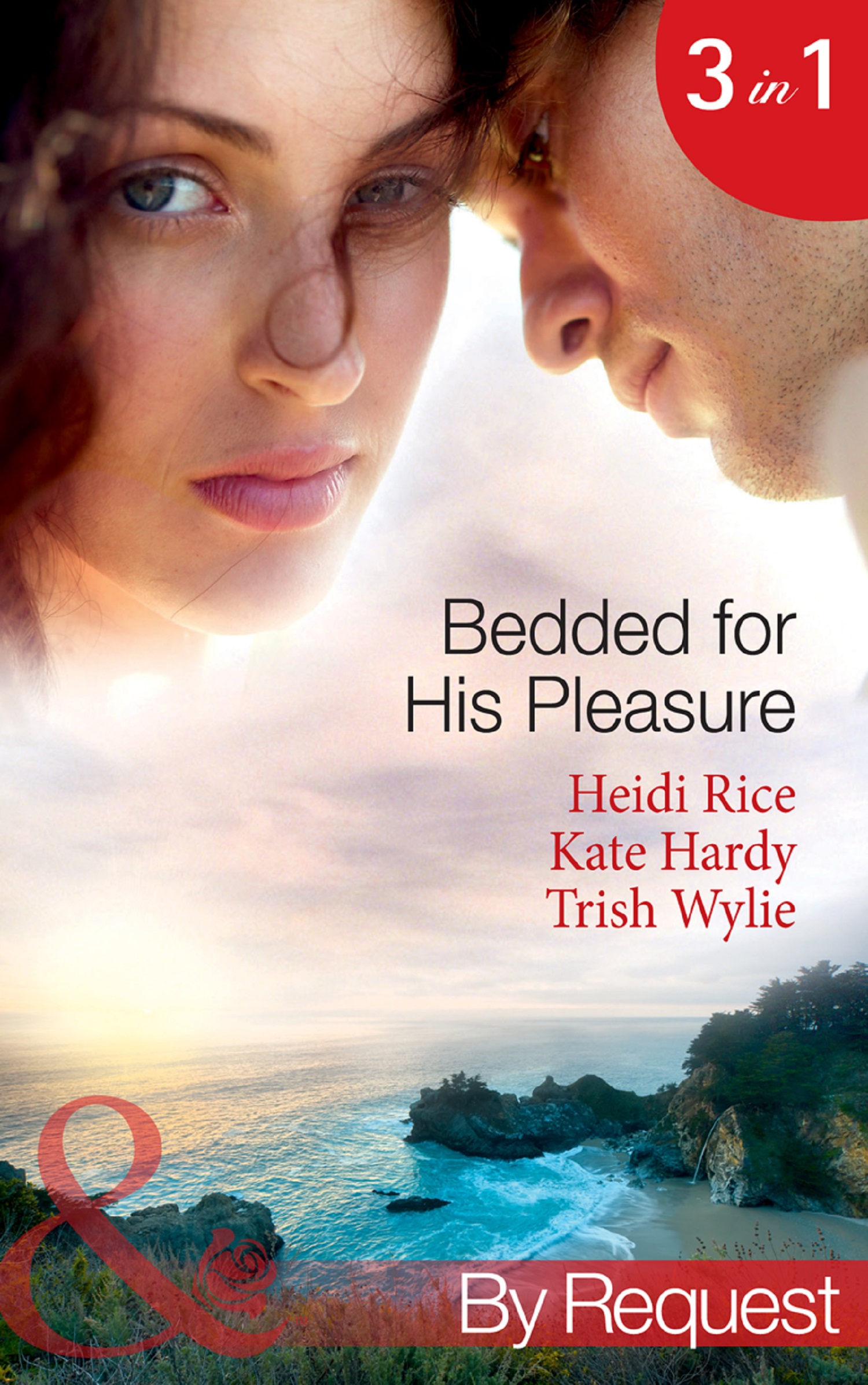 Обложка книги «Bedded for His Pleasure: Bedded by a Bad Boy / In the Gardener's Bed / The Return of the Rebel»