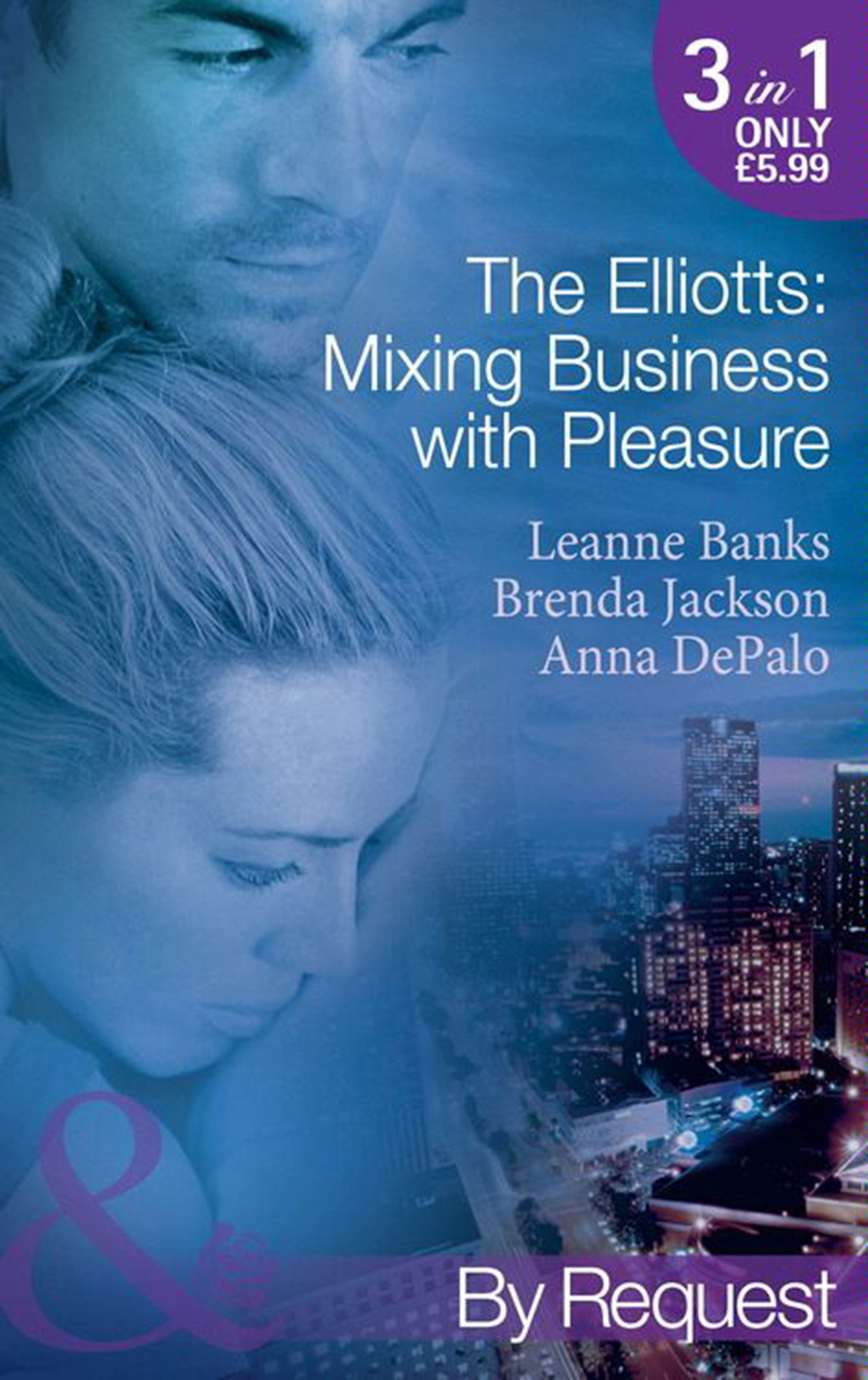 Обложка книги «The Elliotts: Mixing Business with Pleasure: Billionaire's Proposition / Taking Care of Business / Cause for Scandal»