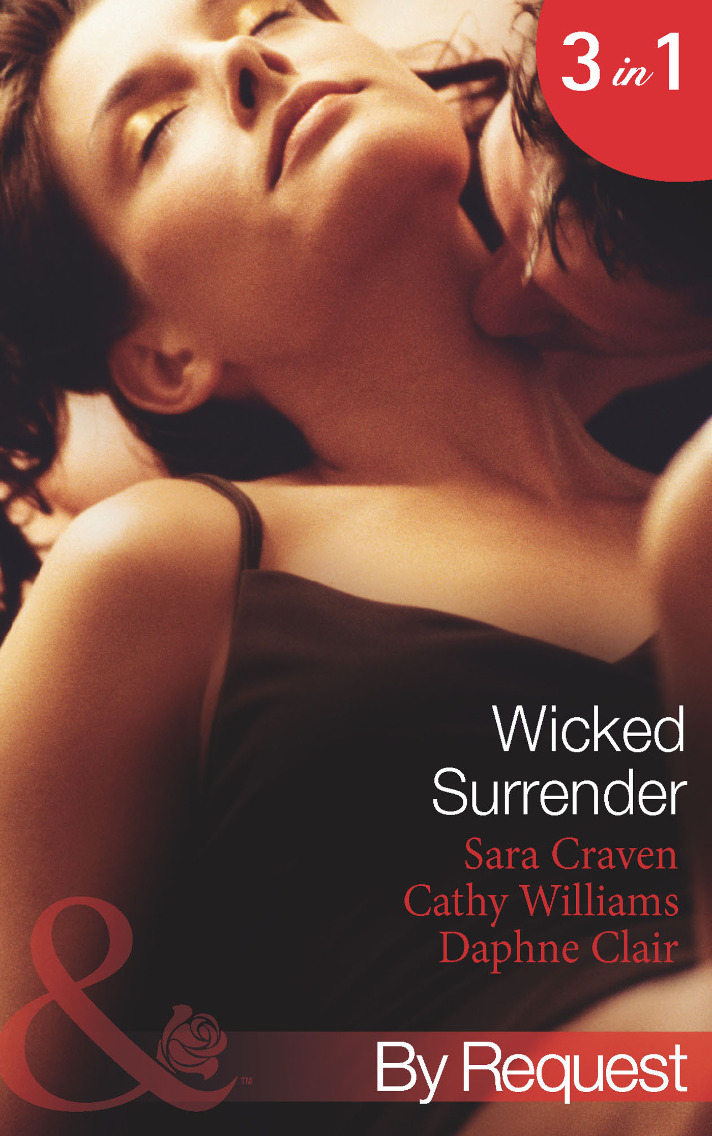Обложка книги «Wicked Surrender: Ruthless Awakening / The Multi-Millionaire's Virgin Mistress / The Timber Baron's Virgin Bride»