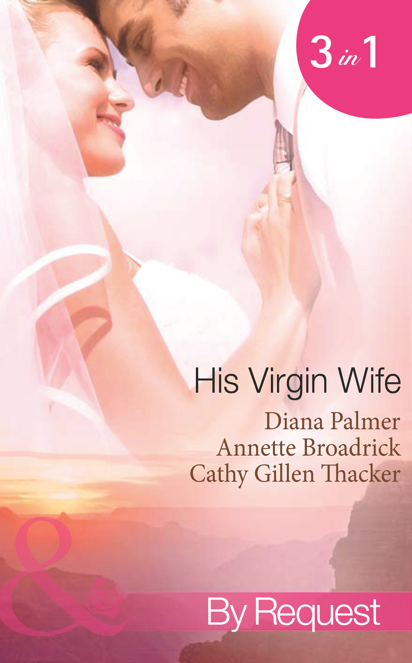 Обложка книги «His Virgin Wife: The Wedding in White / Caught in the Crossfire / The Virgin's Secret Marriage»