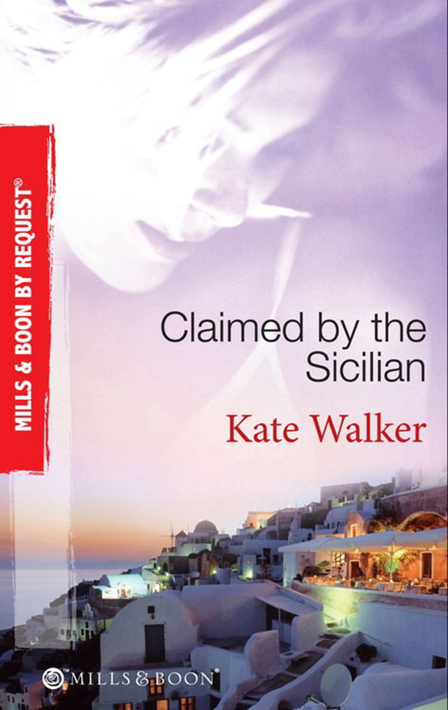 Обложка книги «Claimed by the Sicilian: Sicilian Husband, Blackmailed Bride / The Sicilian's Red-Hot Revenge / The Sicilian's Wife»