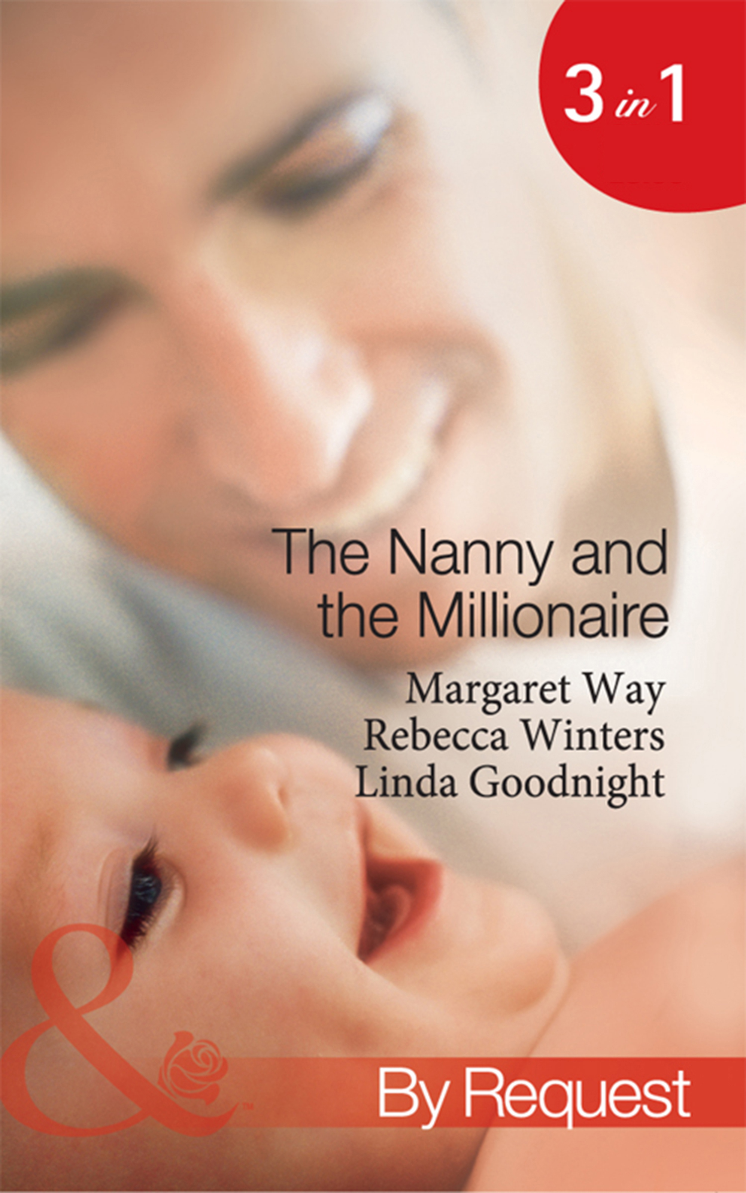 Обложка книги «The Nanny and the Millionaire: Promoted: Nanny to Wife / The Italian Tycoon and the Nanny / The Millionaire's Nanny Arrangement»