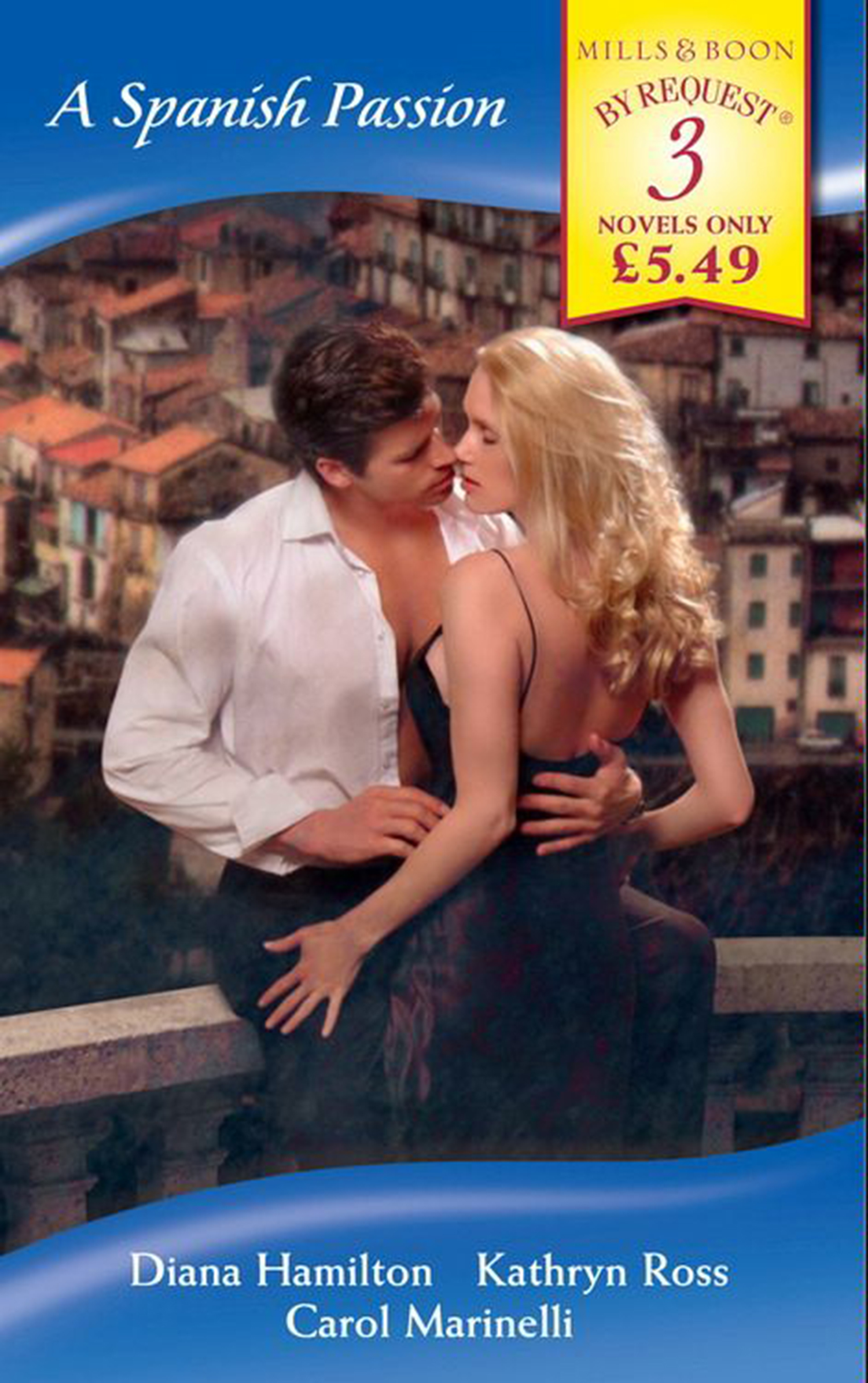 Обложка книги «A Spanish Passion: A Spanish Marriage / A Spanish Engagement / Spanish Doctor, Pregnant Nurse»