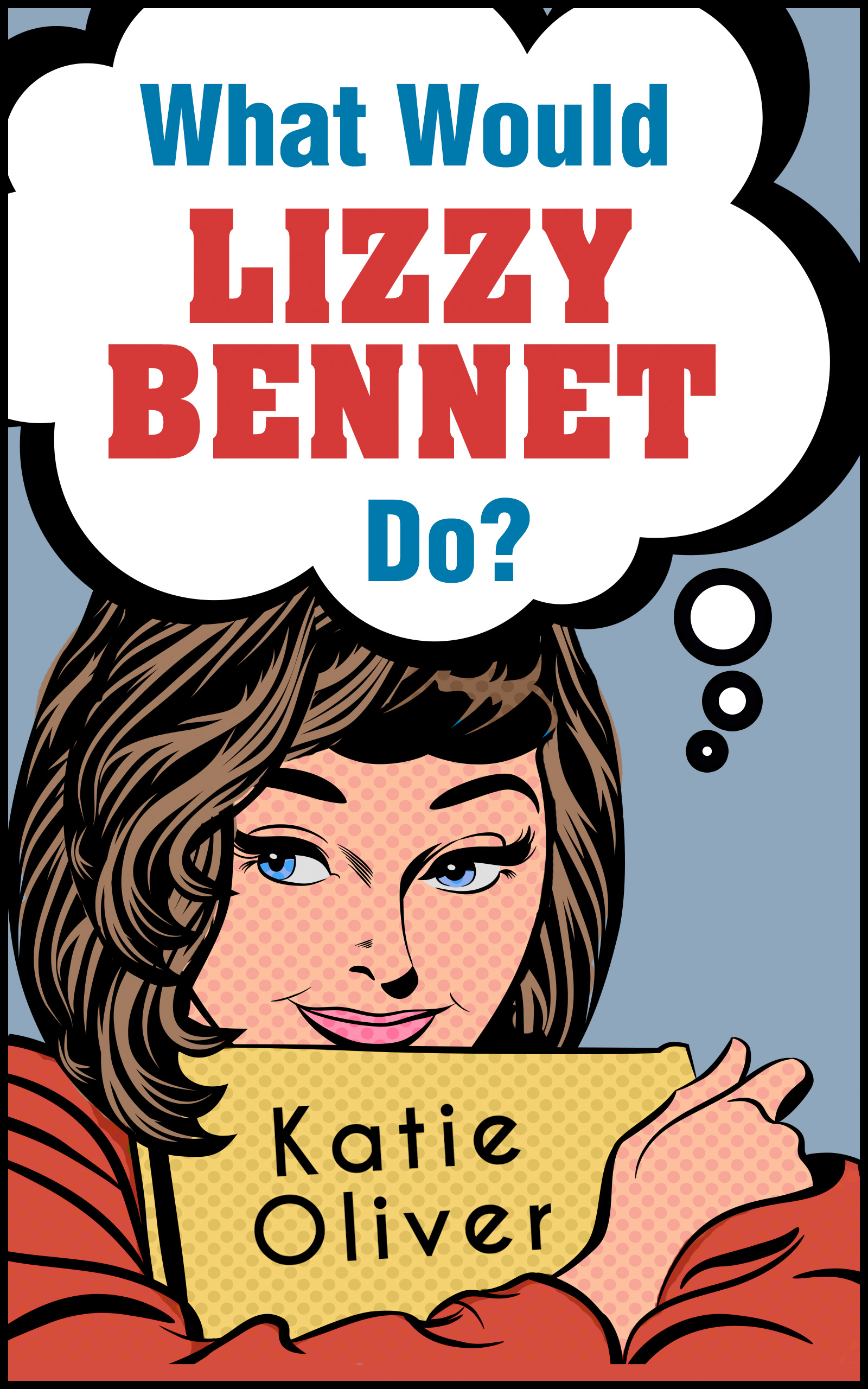 Обложка книги «What Would Lizzy Bennet Do?»