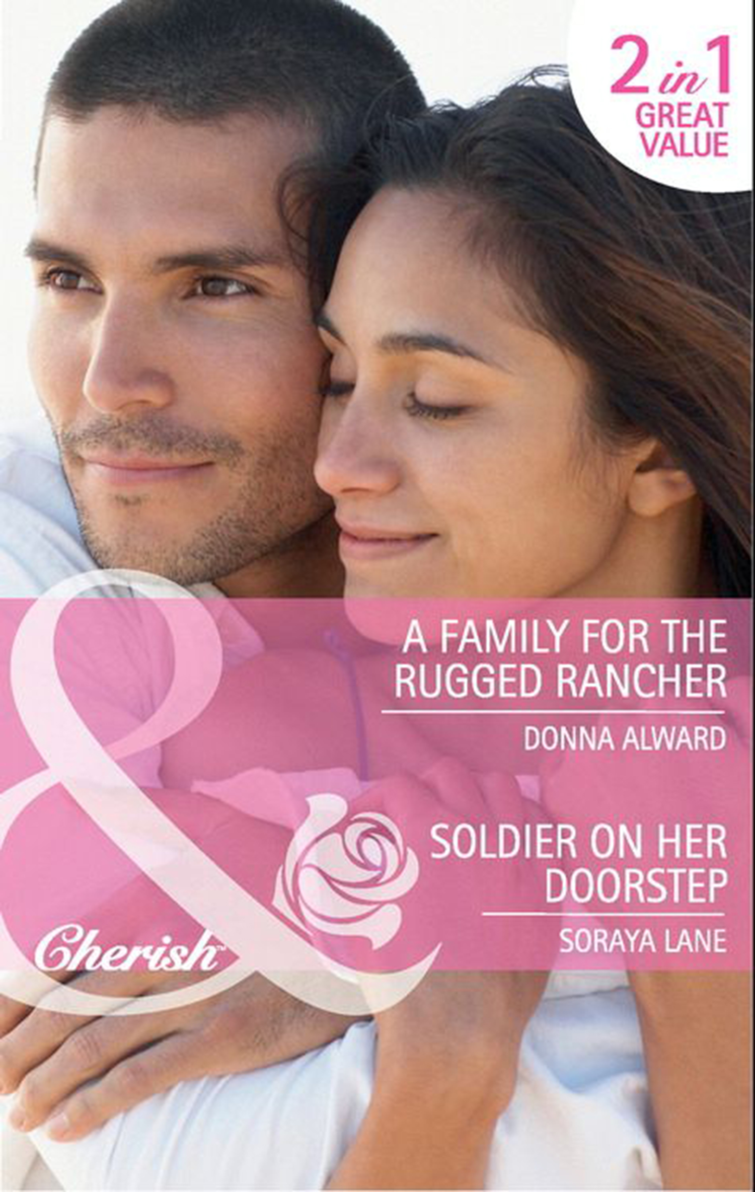Обложка книги «A Family for the Rugged Rancher / Soldier on Her Doorstep: A Family for the Rugged Rancher / Soldier on Her Doorstep»