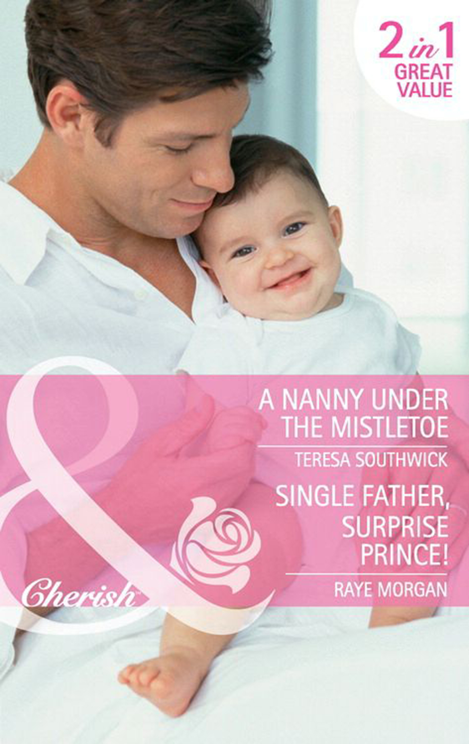 Обложка книги «A Nanny Under the Mistletoe: A Nanny Under the Mistletoe / Single Father, Surprise Prince!»