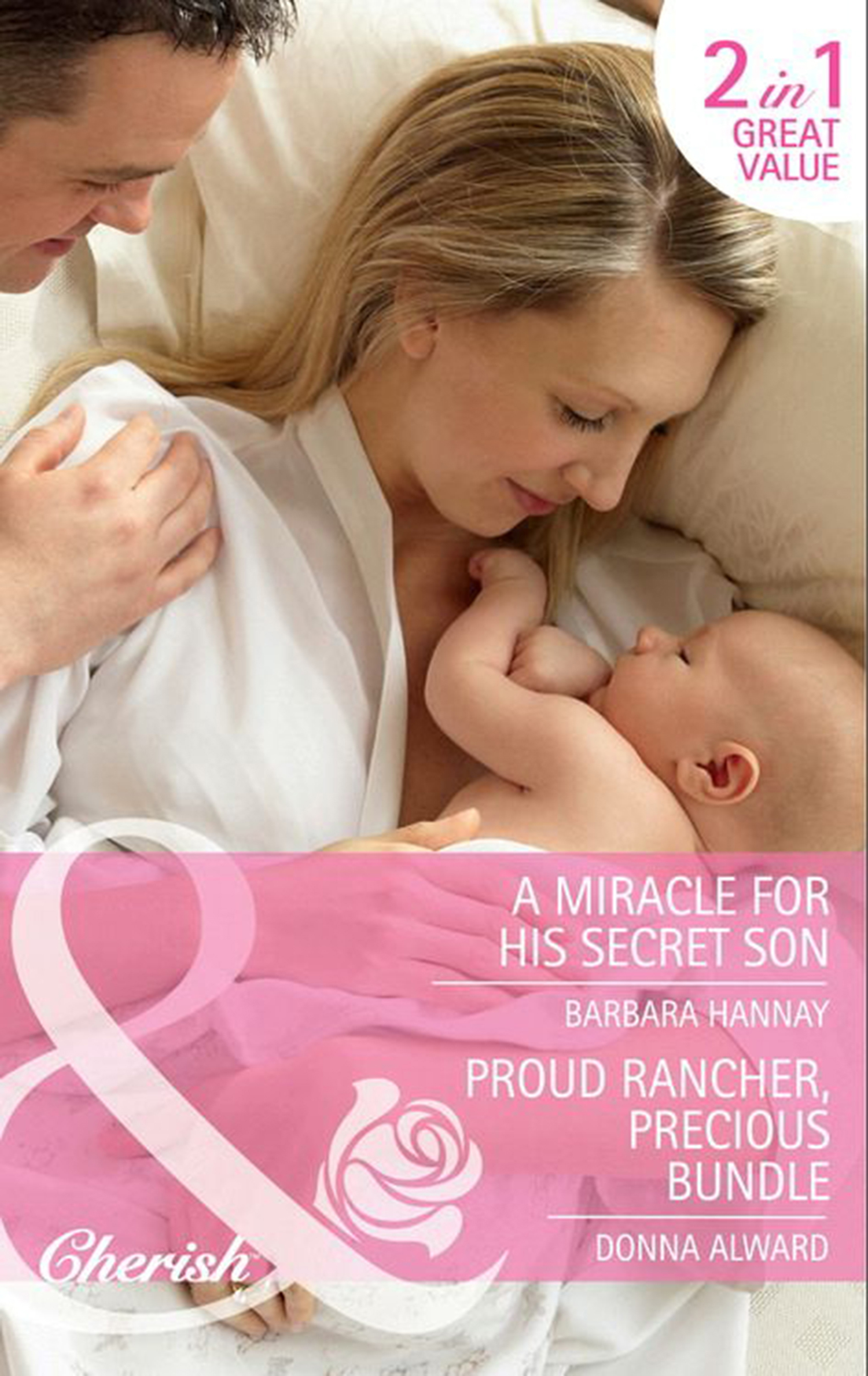 Обложка книги «A Miracle for His Secret Son / Proud Rancher, Precious Bundle: A Miracle for His Secret Son / Proud Rancher, Precious Bundle»