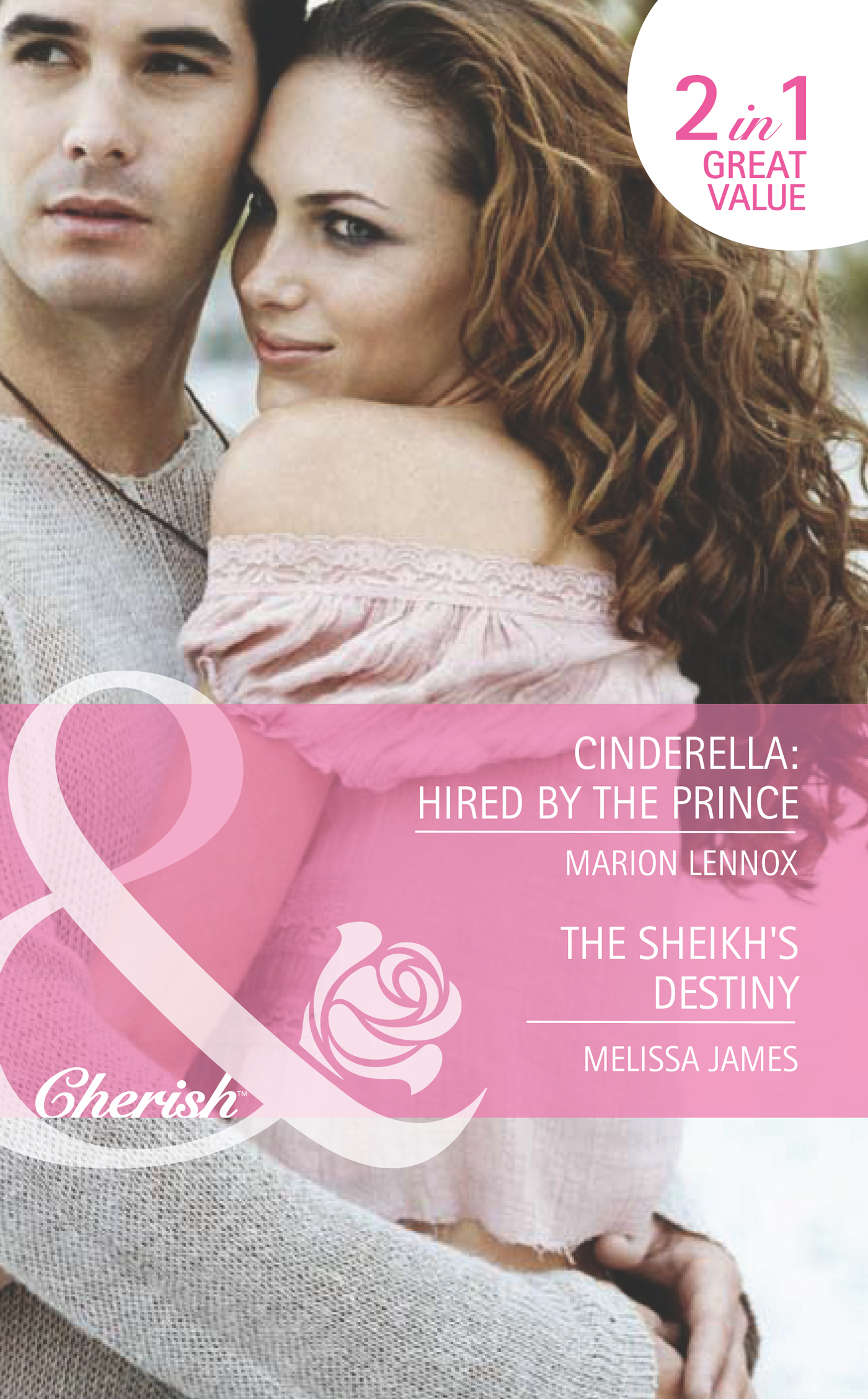 Обложка книги «Cinderella: Hired by the Prince / The Sheikh's Destiny: Cinderella: Hired by the Prince / The Sheikh's Destiny»