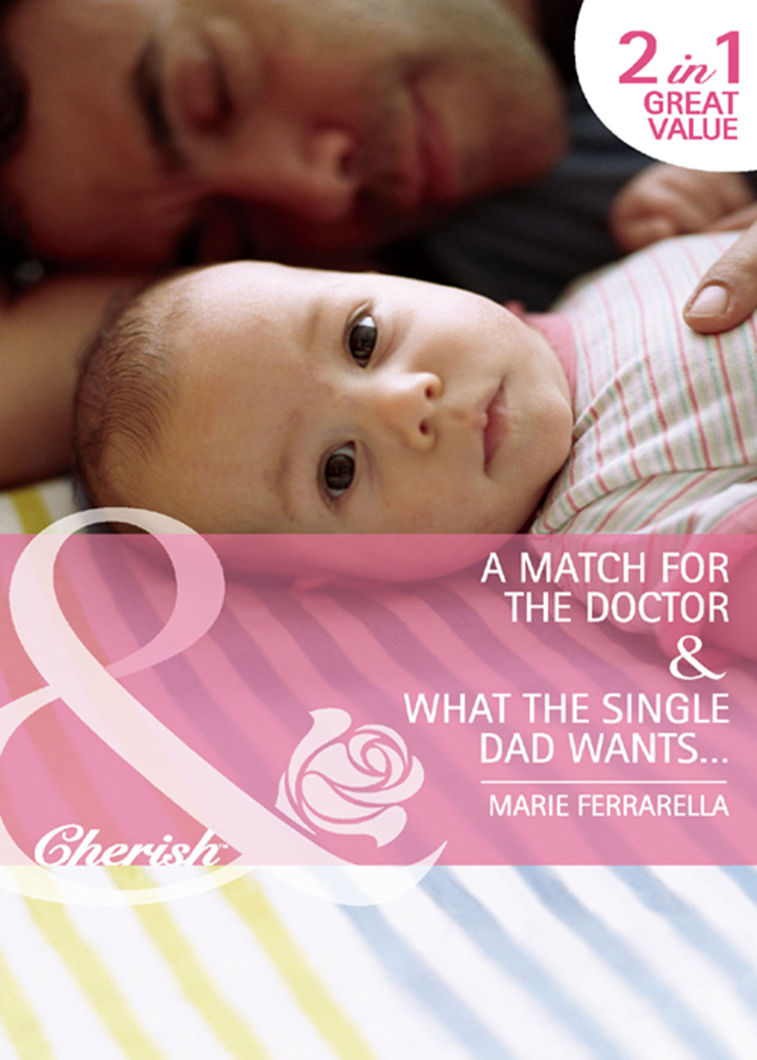 Обложка книги «A Match for the Doctor / What the Single Dad Wants…: A Match for the Doctor»