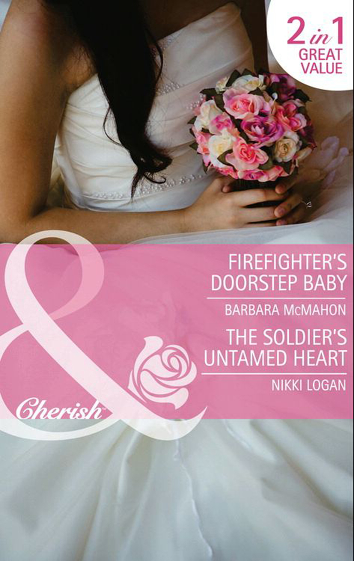 Обложка книги «Firefighter's Doorstep Baby / The Soldier's Untamed Heart: Firefighter's Doorstep Baby / The Soldier's Untamed Heart»