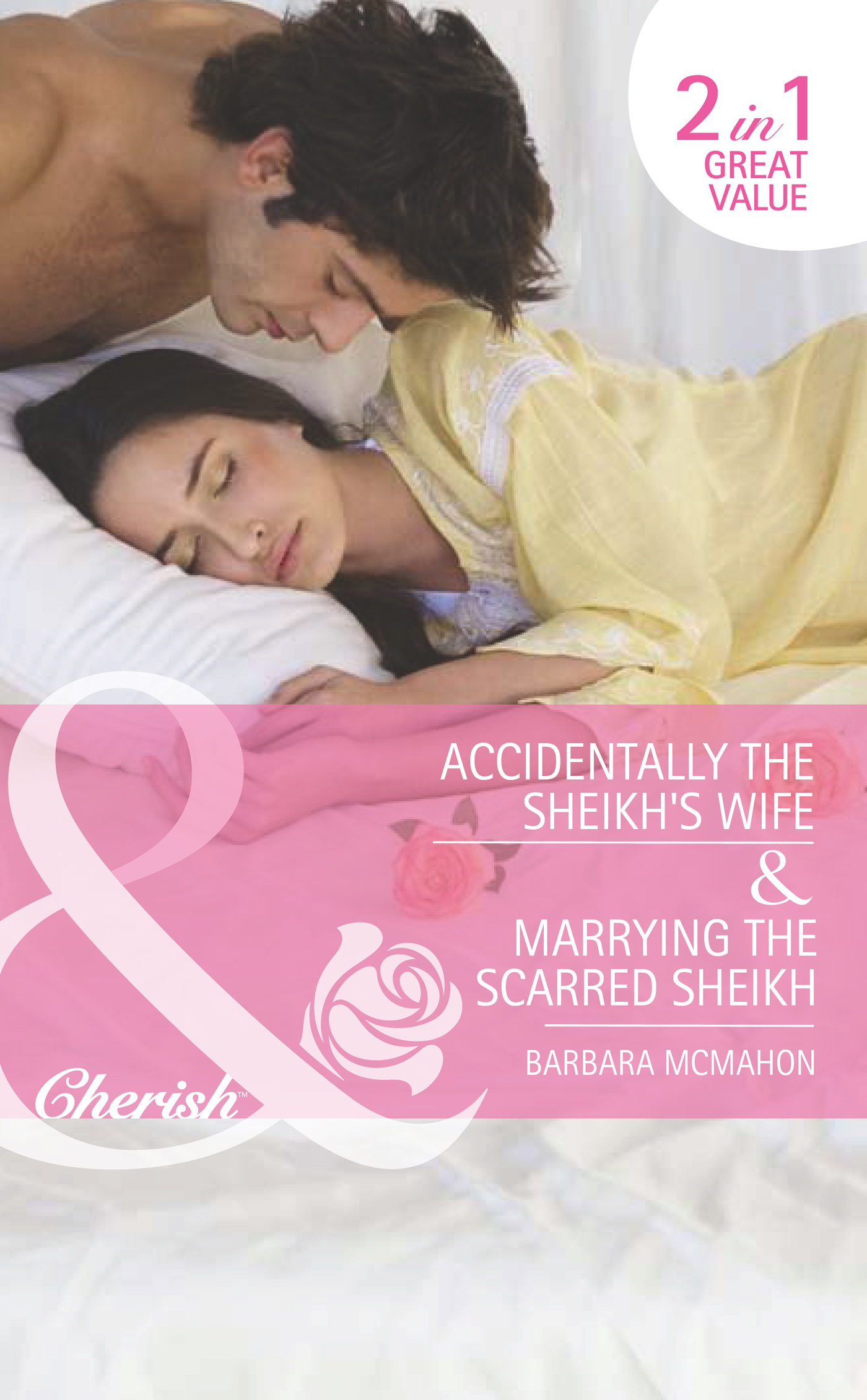 Обложка книги «Accidentally the Sheikh's Wife / Marrying the Scarred Sheikh: Accidentally the Sheikh's Wife»