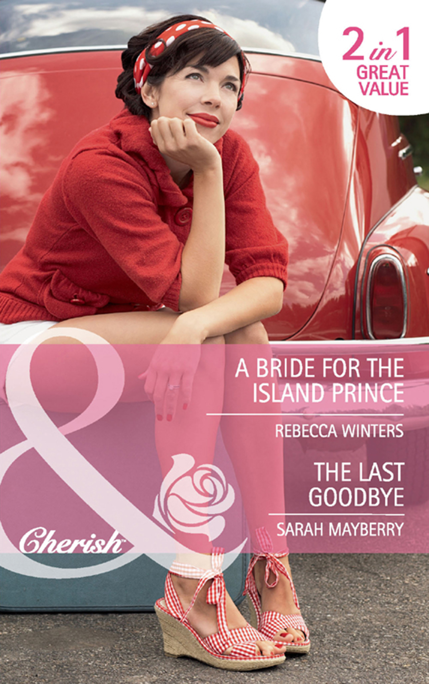 Обложка книги «A Bride for the Island Prince / The Last Goodbye: A Bride for the Island Prince»