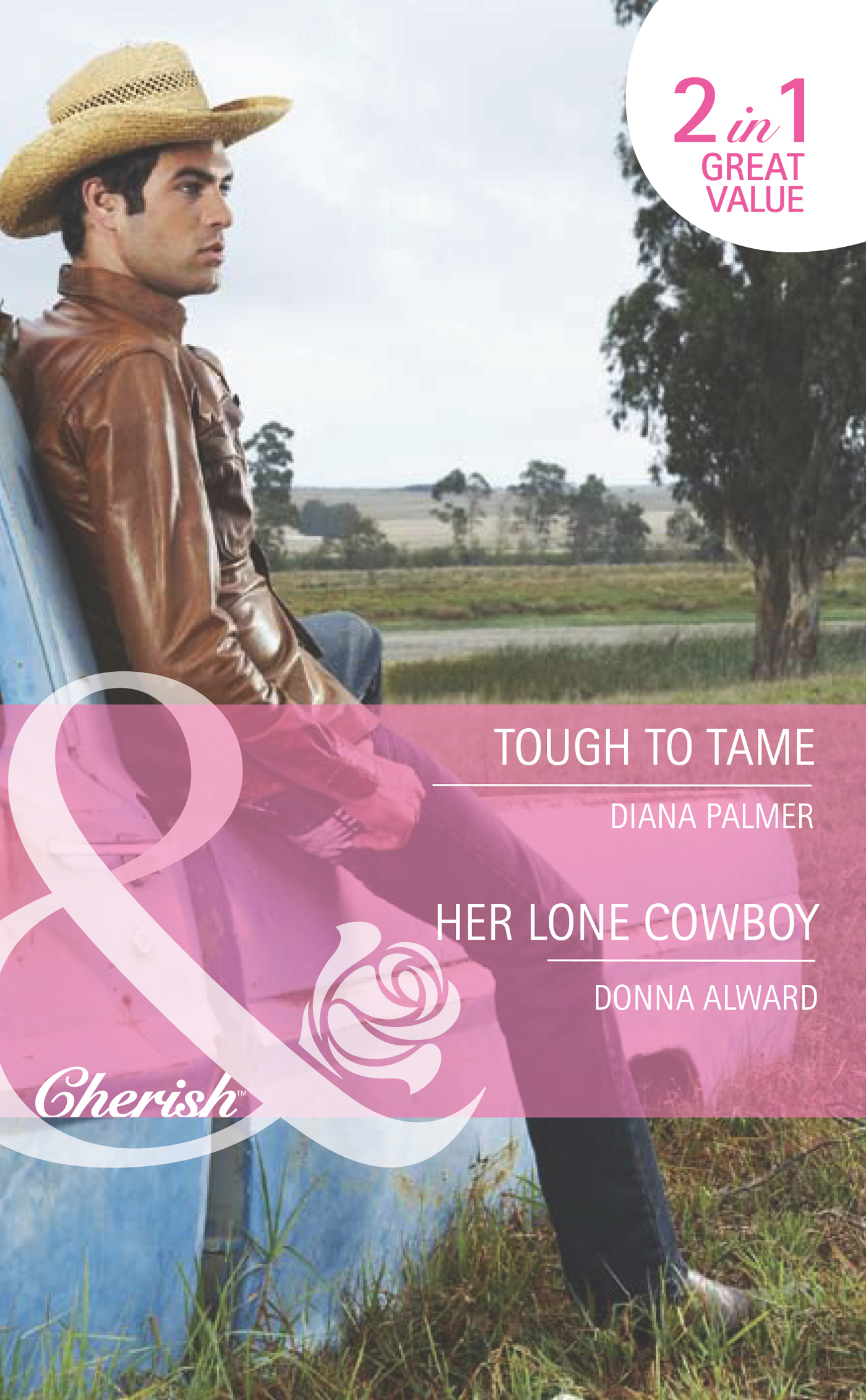 Обложка книги «Tough to Tame / Her Lone Cowboy: Tough to Tame»