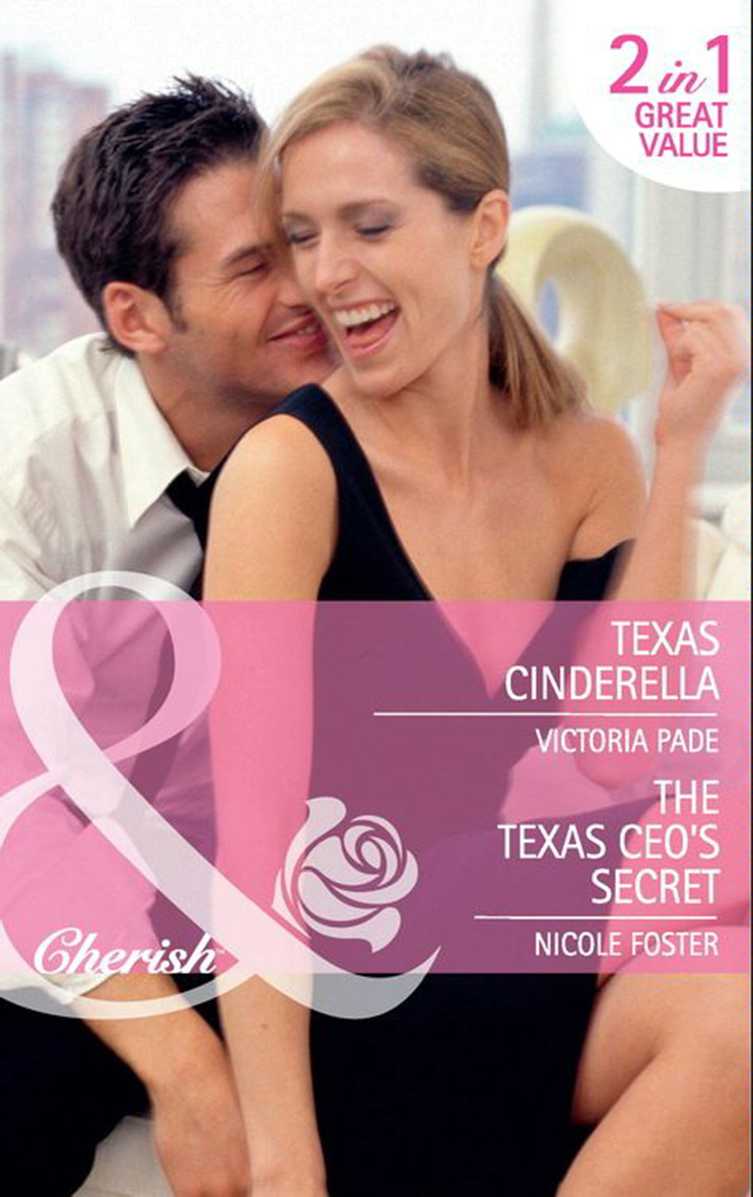 Обложка книги «Texas Cinderella / The Texas CEO's Secret: Texas Cinderella / The Texas CEO's Secret»