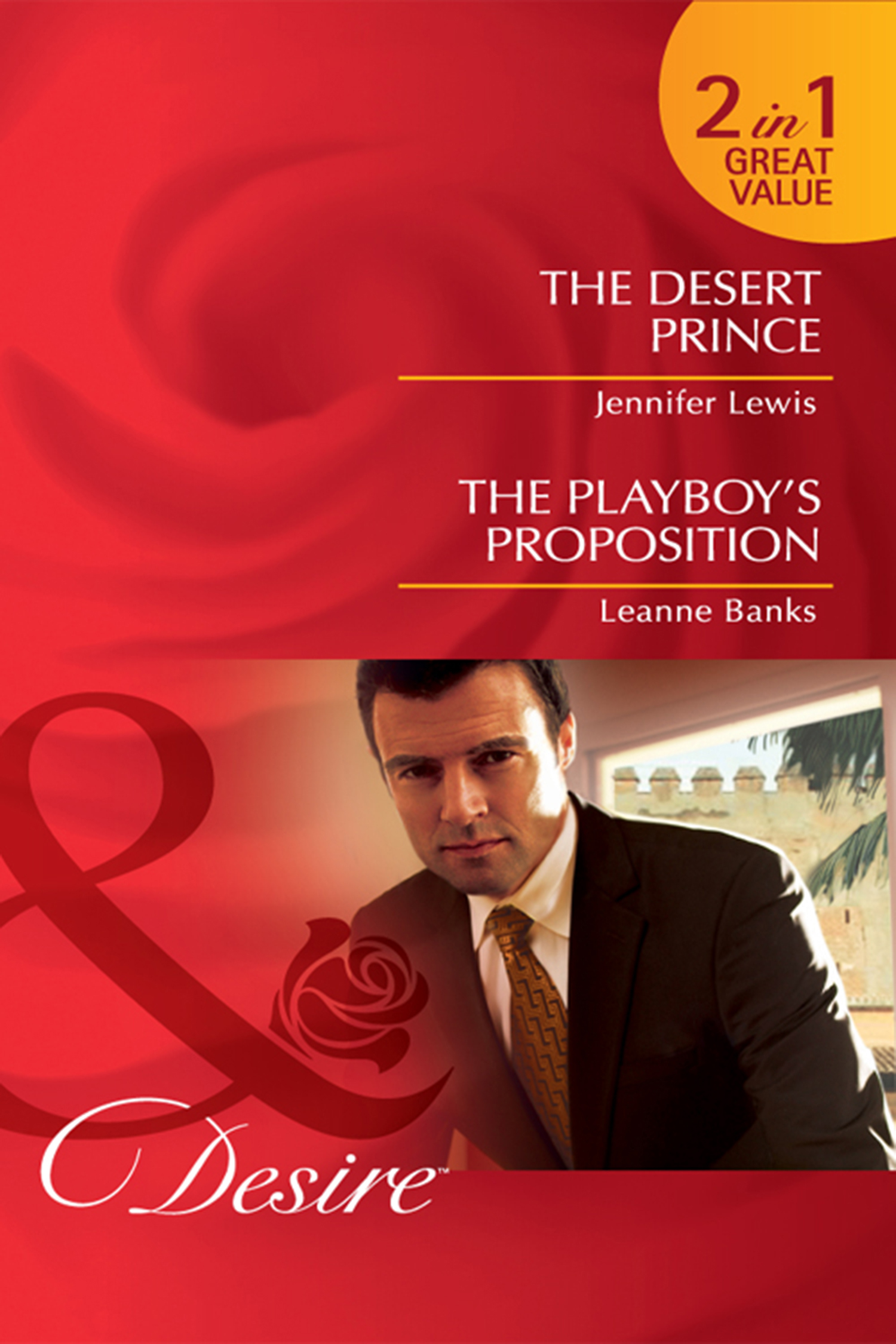 Обложка книги «The Desert Prince / The Playboy's Proposition: The Desert Prince / The Playboy's Proposition»