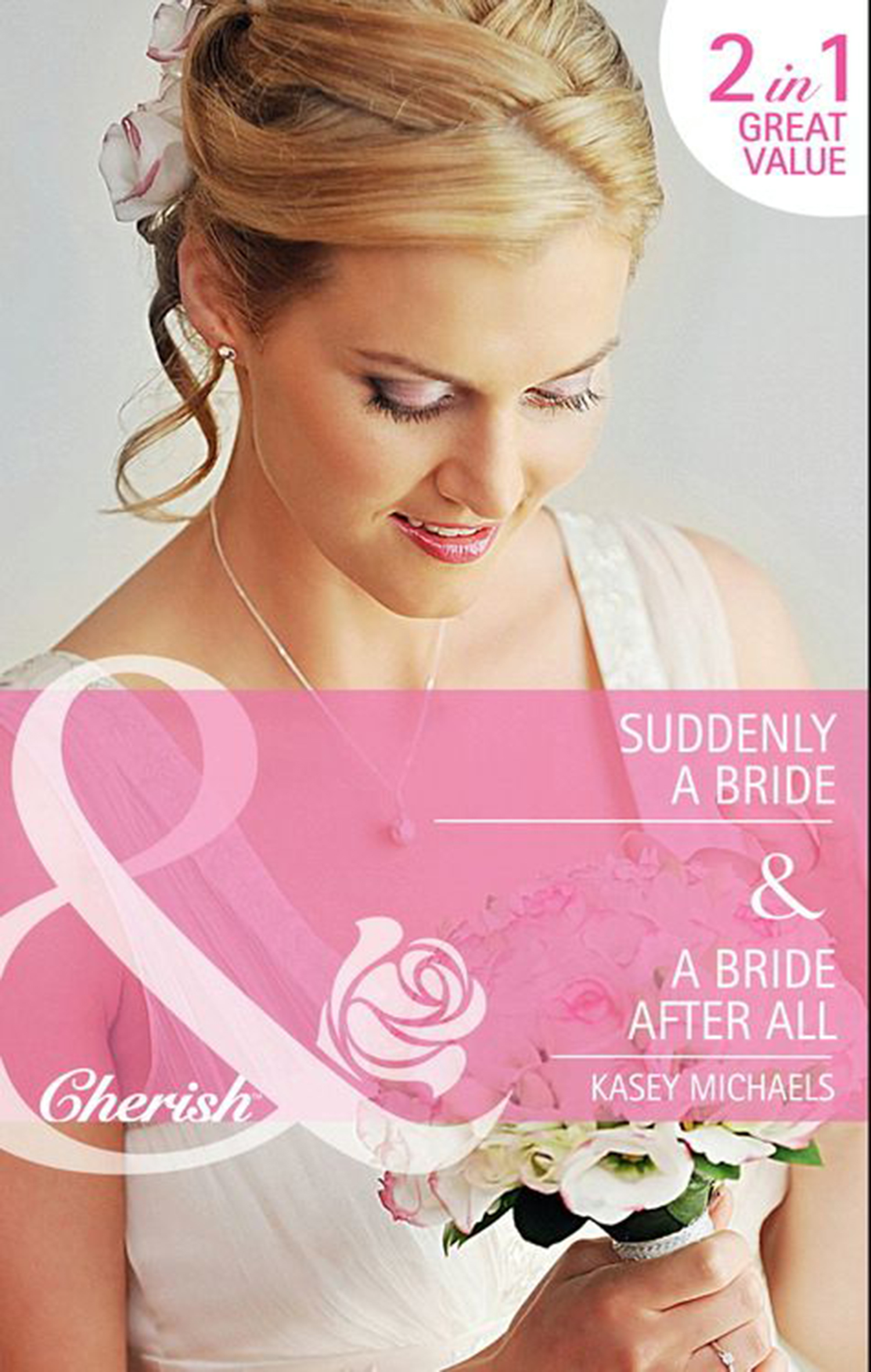 Обложка книги «Suddenly a Bride / A Bride After All: Suddenly a Bride»