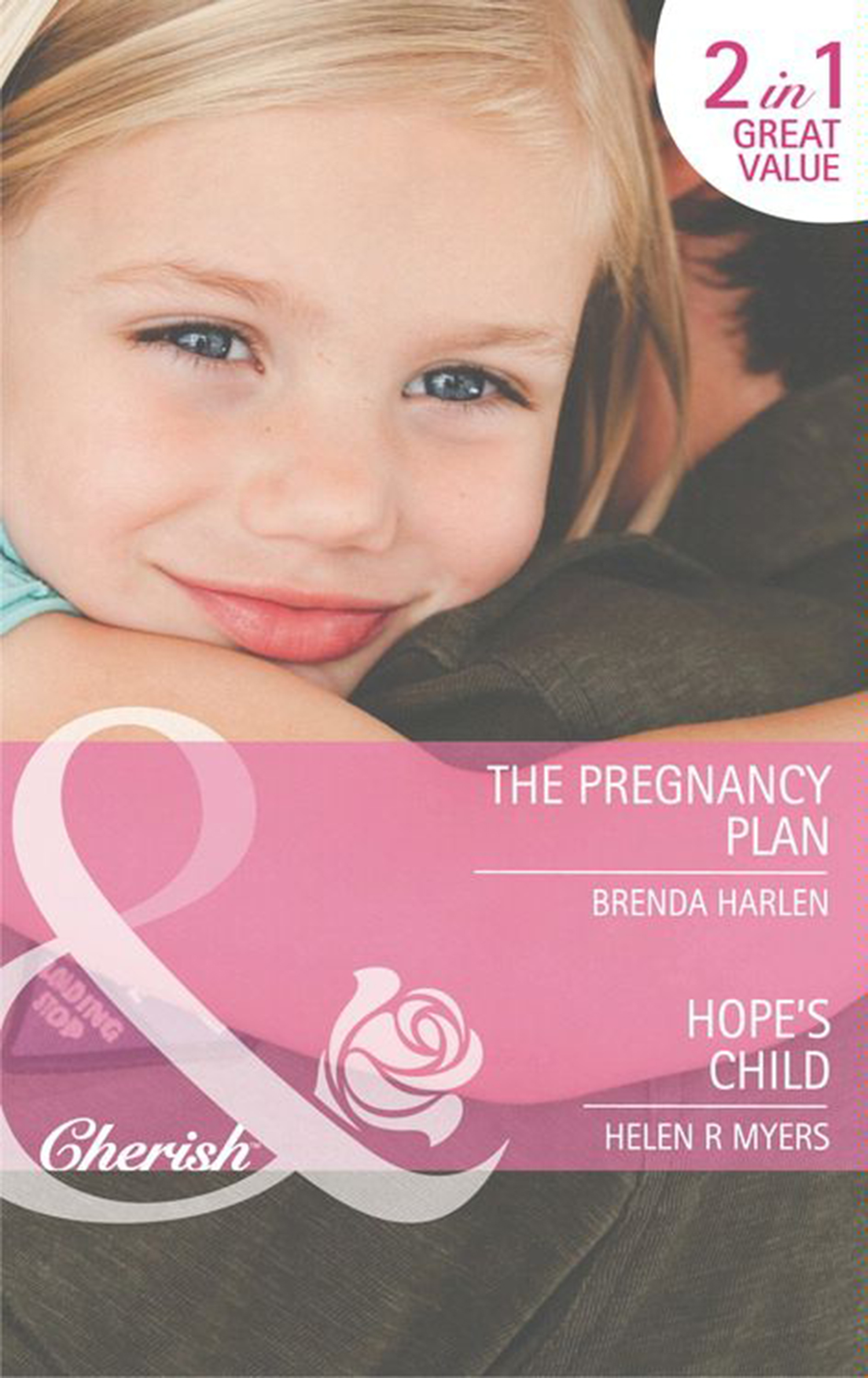 Обложка книги «The Pregnancy Plan / Hope's Child: The Pregnancy Plan / Hope's Child»