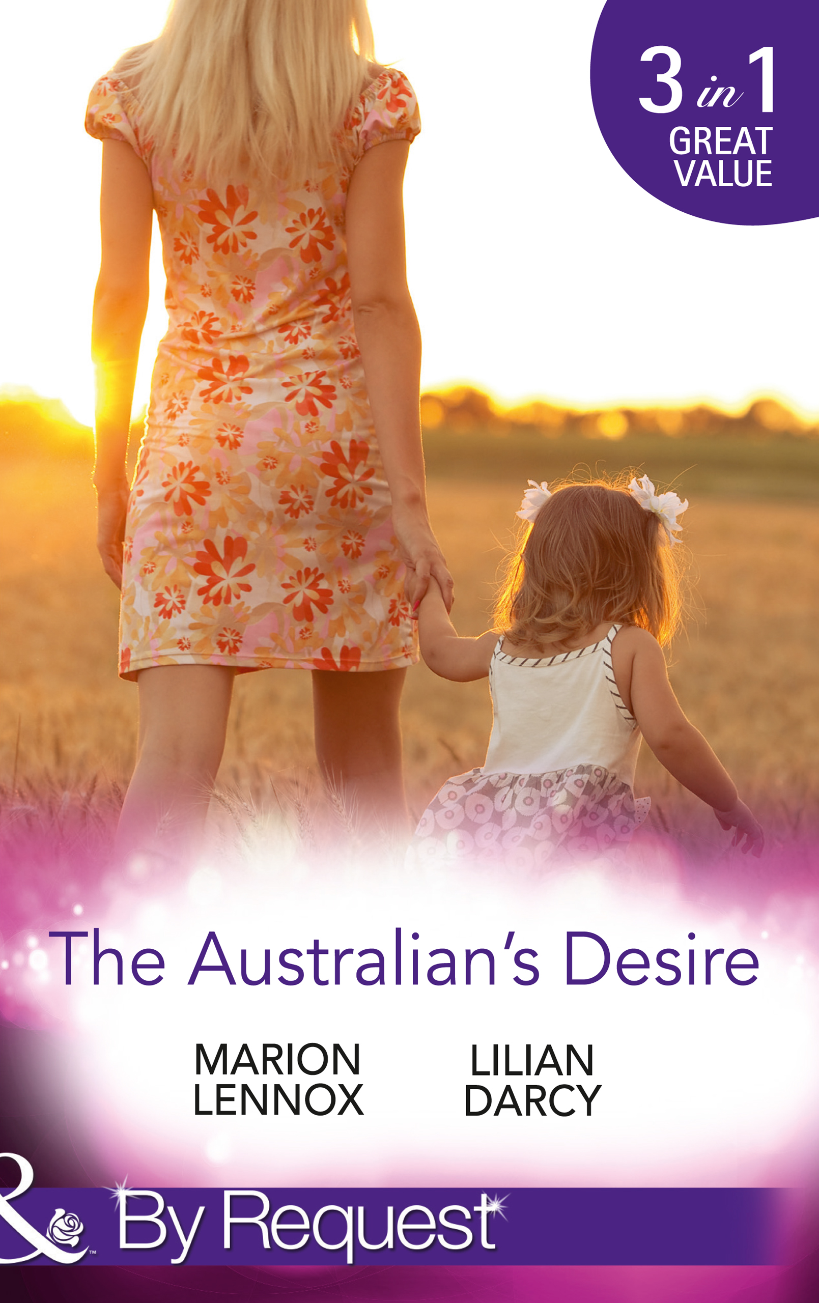 Обложка книги «The Australian's Desire: Their Lost-and-Found Family / Long-Lost Son: Brand-New Family / A Proposal Worth Waiting For»