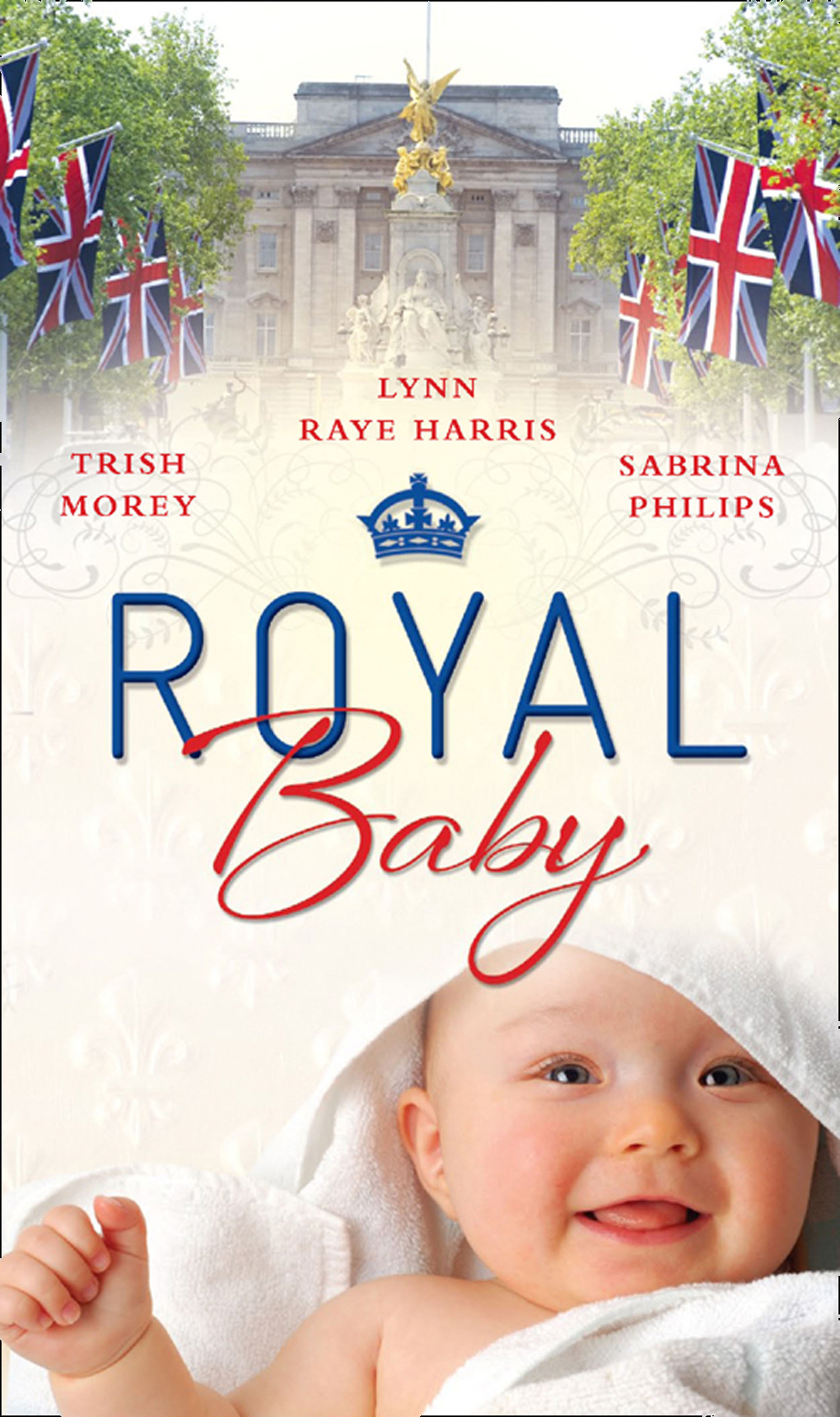 Обложка книги «Royal Baby: Forced Wife, Royal Love-Child / Cavelli's Lost Heir / Prince of Montéz, Pregnant Mistress»