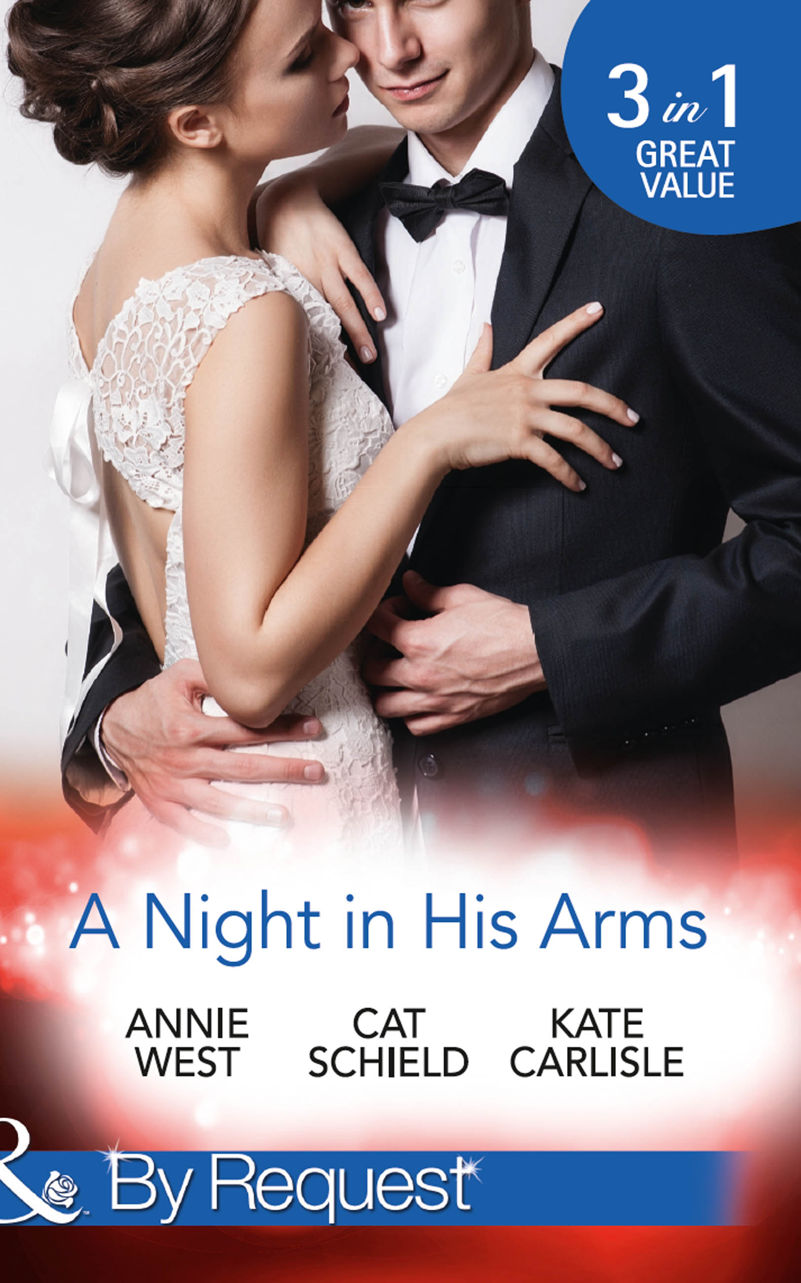 Обложка книги «A Night In His Arms: Captive in the Spotlight / Meddling with a Millionaire / How to Seduce a Billionaire»