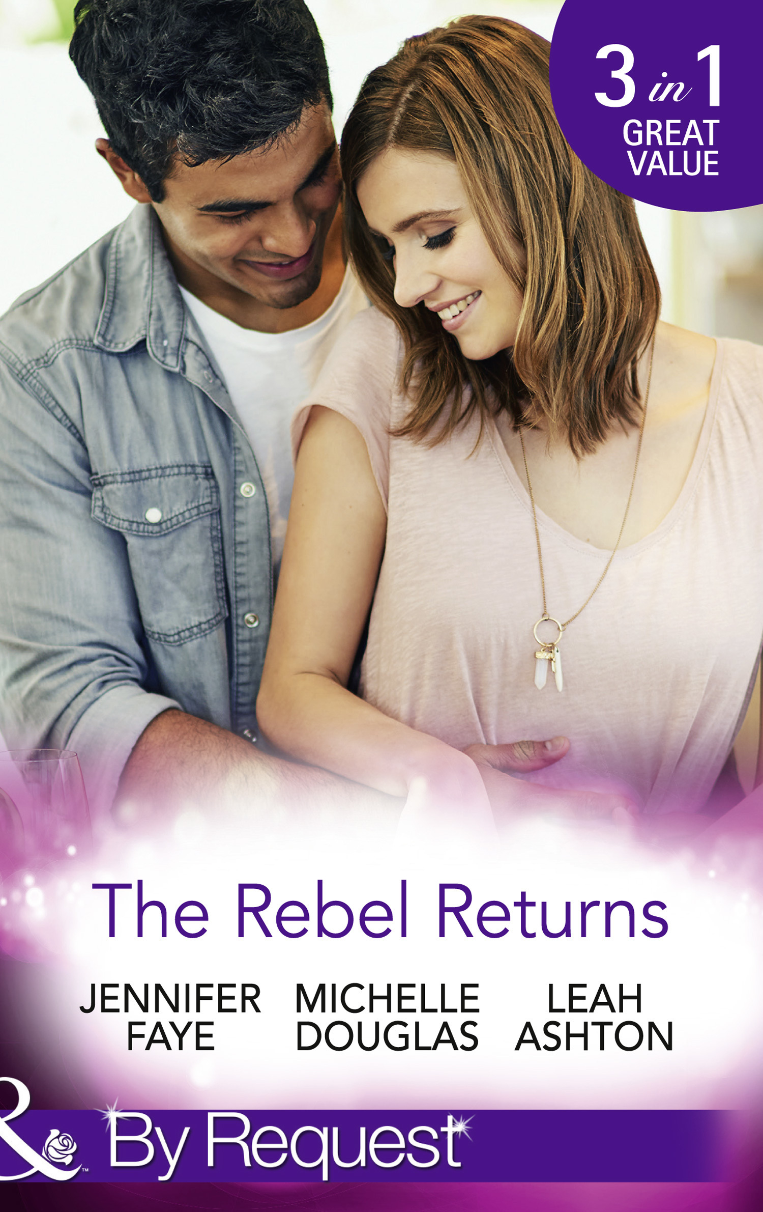 Обложка книги «The Rebel Returns: The Return of the Rebel / Her Irresistible Protector / Why Resist a Rebel?»